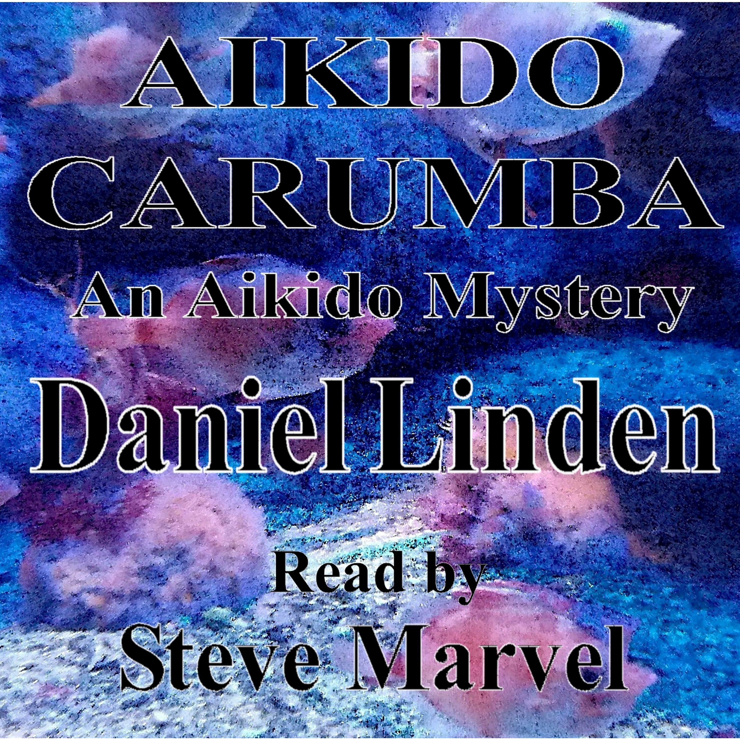Aikido Carumba: An Aikido Mystery