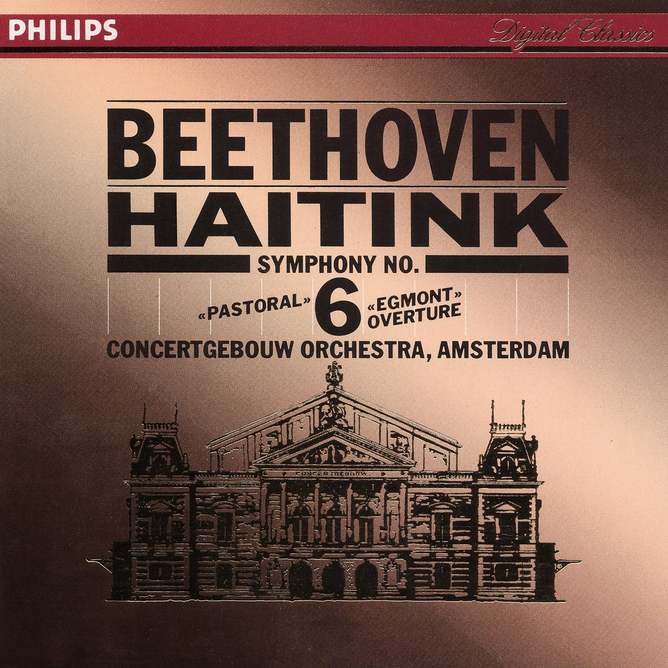 Symphony 6 " Pastorale " / Egmont Overture [Audio CD] Beethoven; Haitink and Cgb