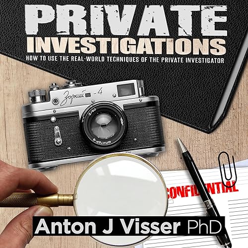 Private Investigations: How to Use the Real-World Techniques of the