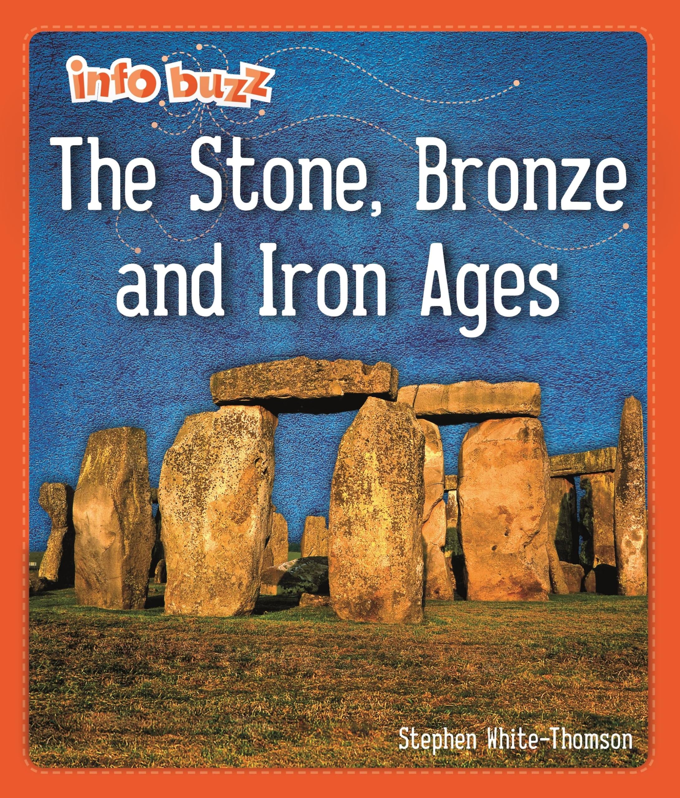 The Stone, Bronze and Iron Ages (Info Buzz: Early Britons)