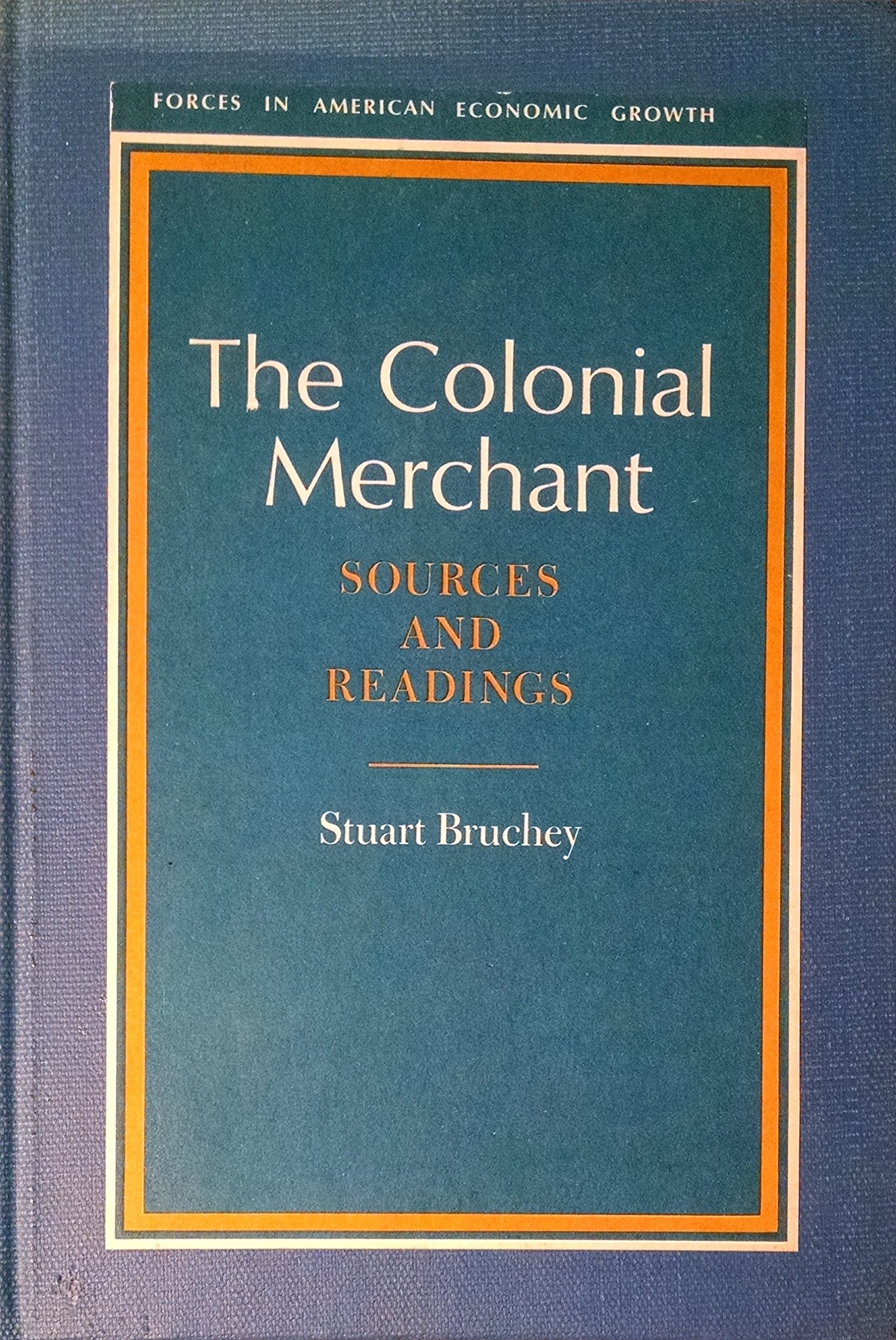 The colonial merchant : sources and readings