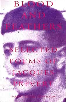 Jacques Prevert Oevres Completes I,II 2冊 Blood and Feathers: Selected Poems of Jacques Prevert
