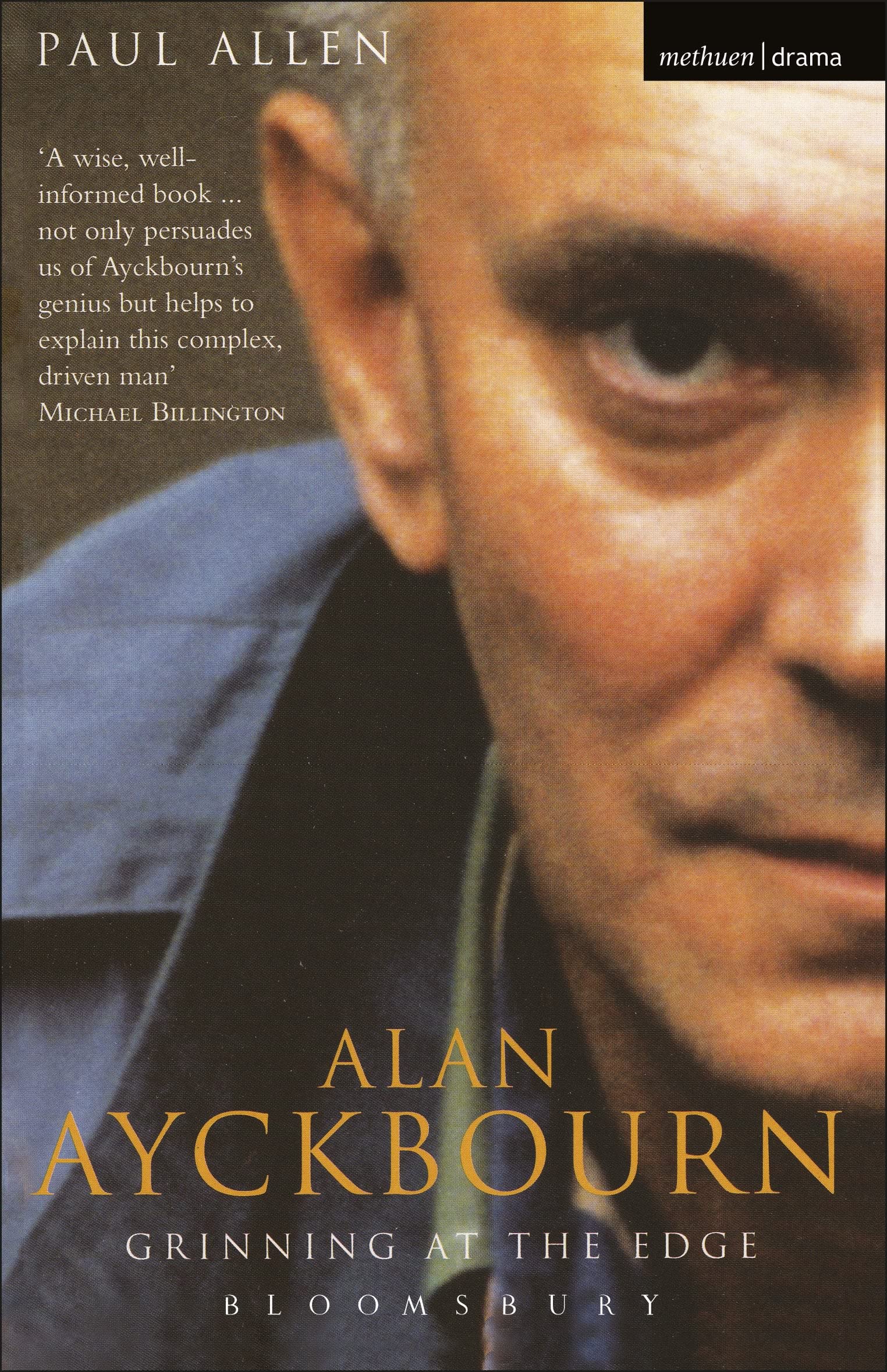 Grinning At The Edge: A Biography of Alan Ayckbourn (Biography and Autobiography)