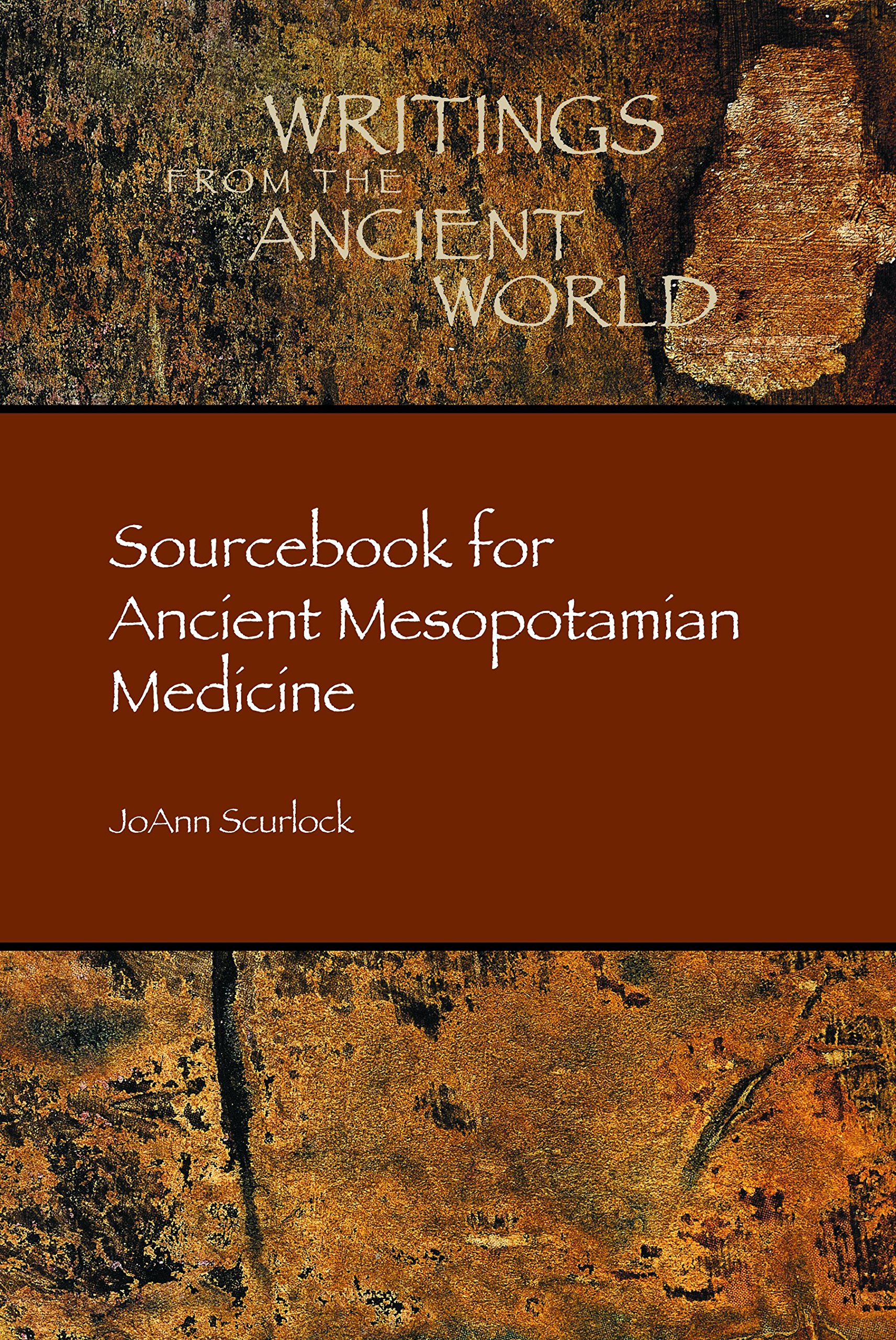 Sourcebook for Ancient Mesopotamian Medicine (Writings from the Ancient World) (English Edition)