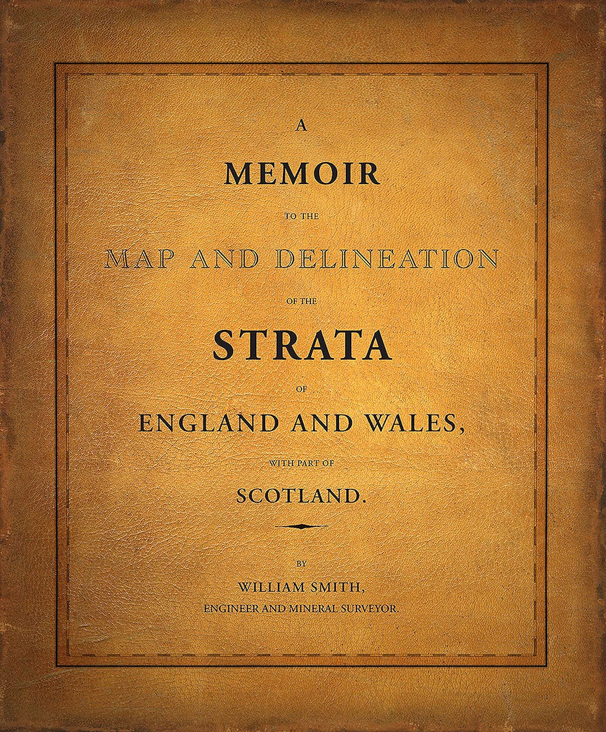 Memoir to the Map & Delineation of the Strata of England & Wales by William Smith