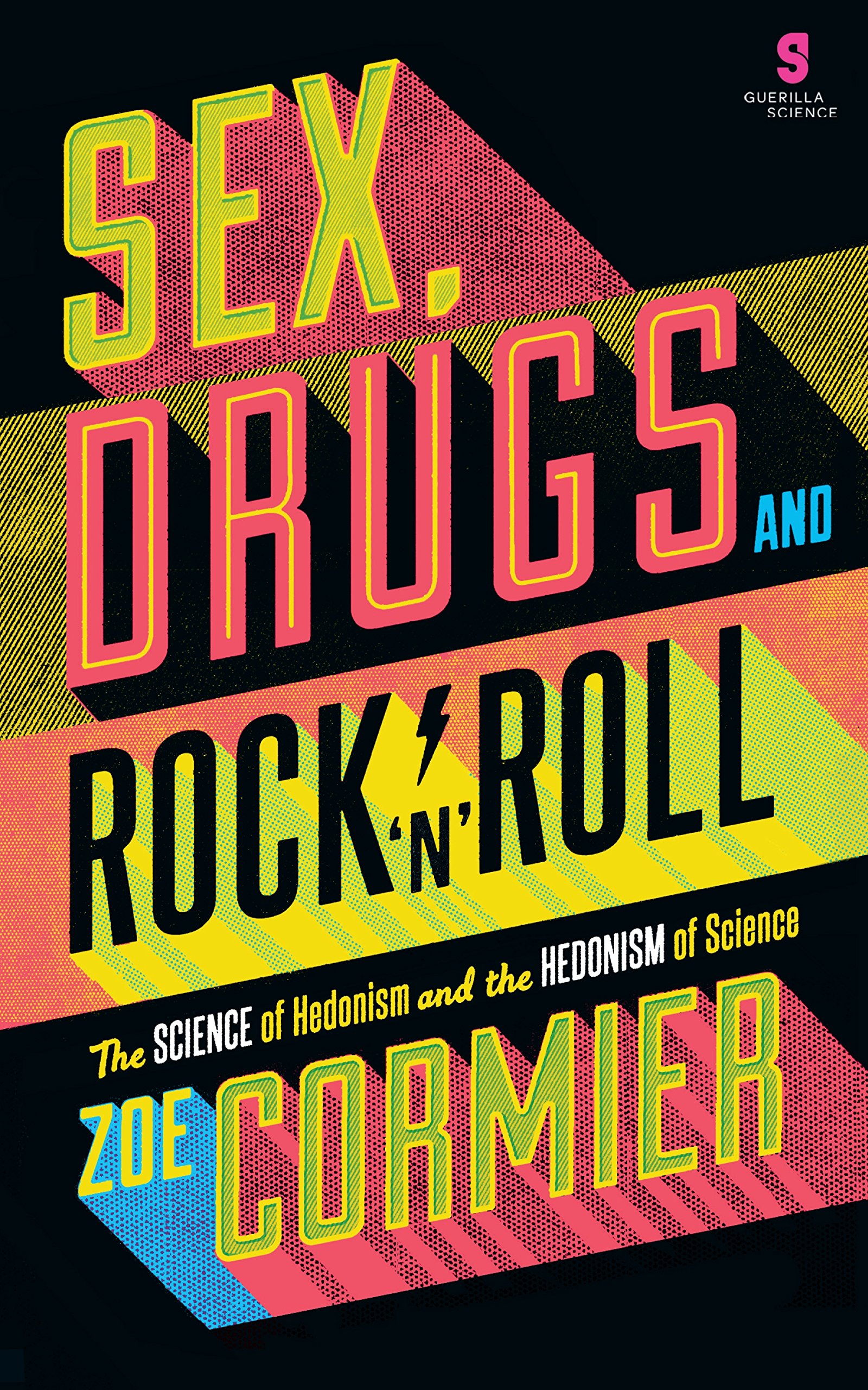 Sex, Drugs & Rock n Roll: The Science of Hedonism and the Hedonism