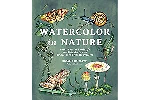 Watercolor in Nature: Paint Woodland Wildlife and Botanicals with 20 Beginner-Friendly Projects