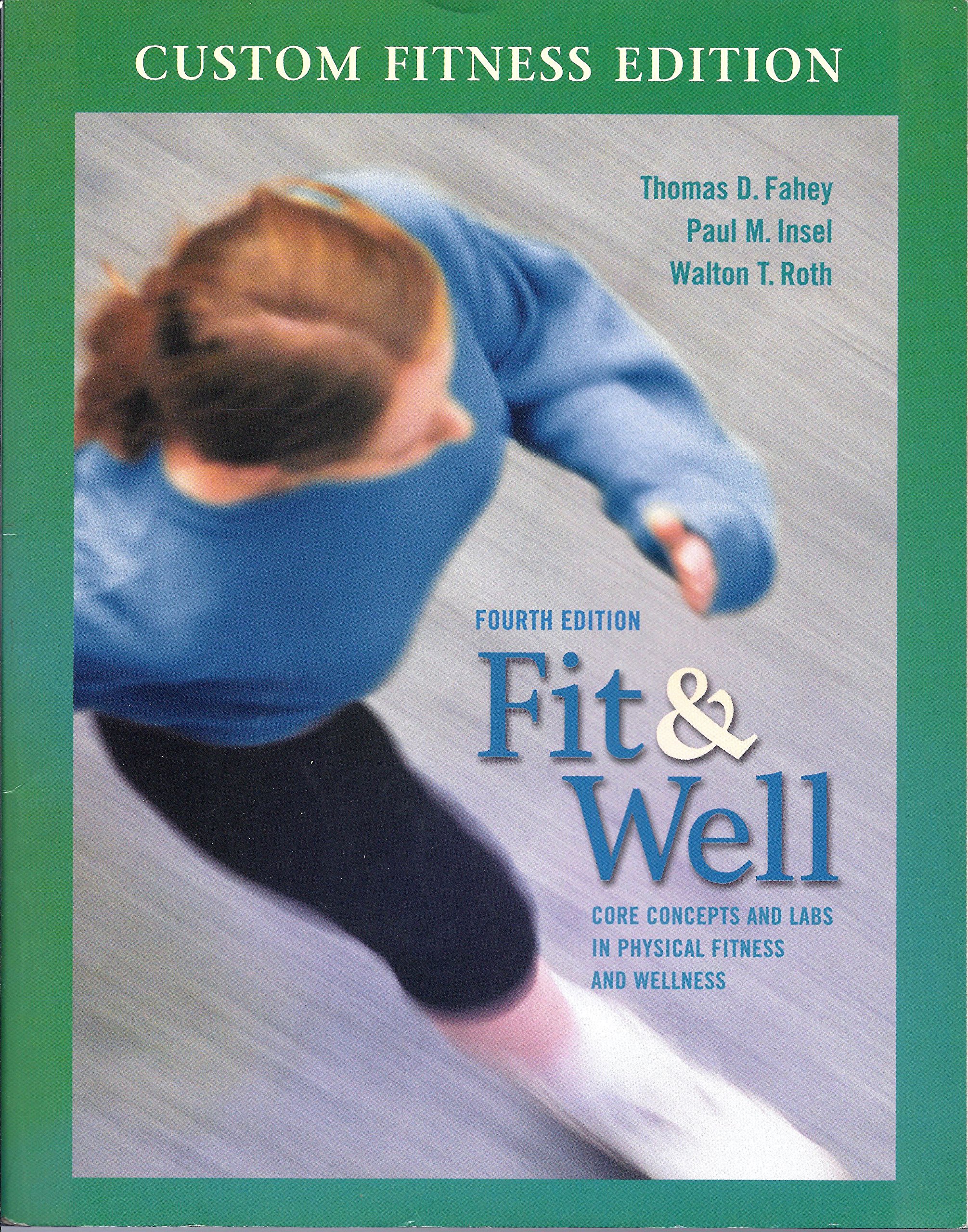 Fit and Well: Core Concepts and Labs in Physical Fitness and Wellness