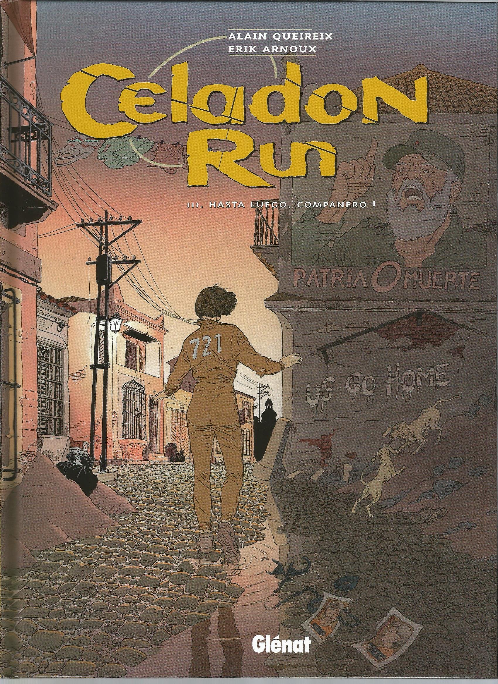 CÉLADON RUN T03 : HASTA LUEGO COMPANERO Arnoux, Erik and Queireix, Alain