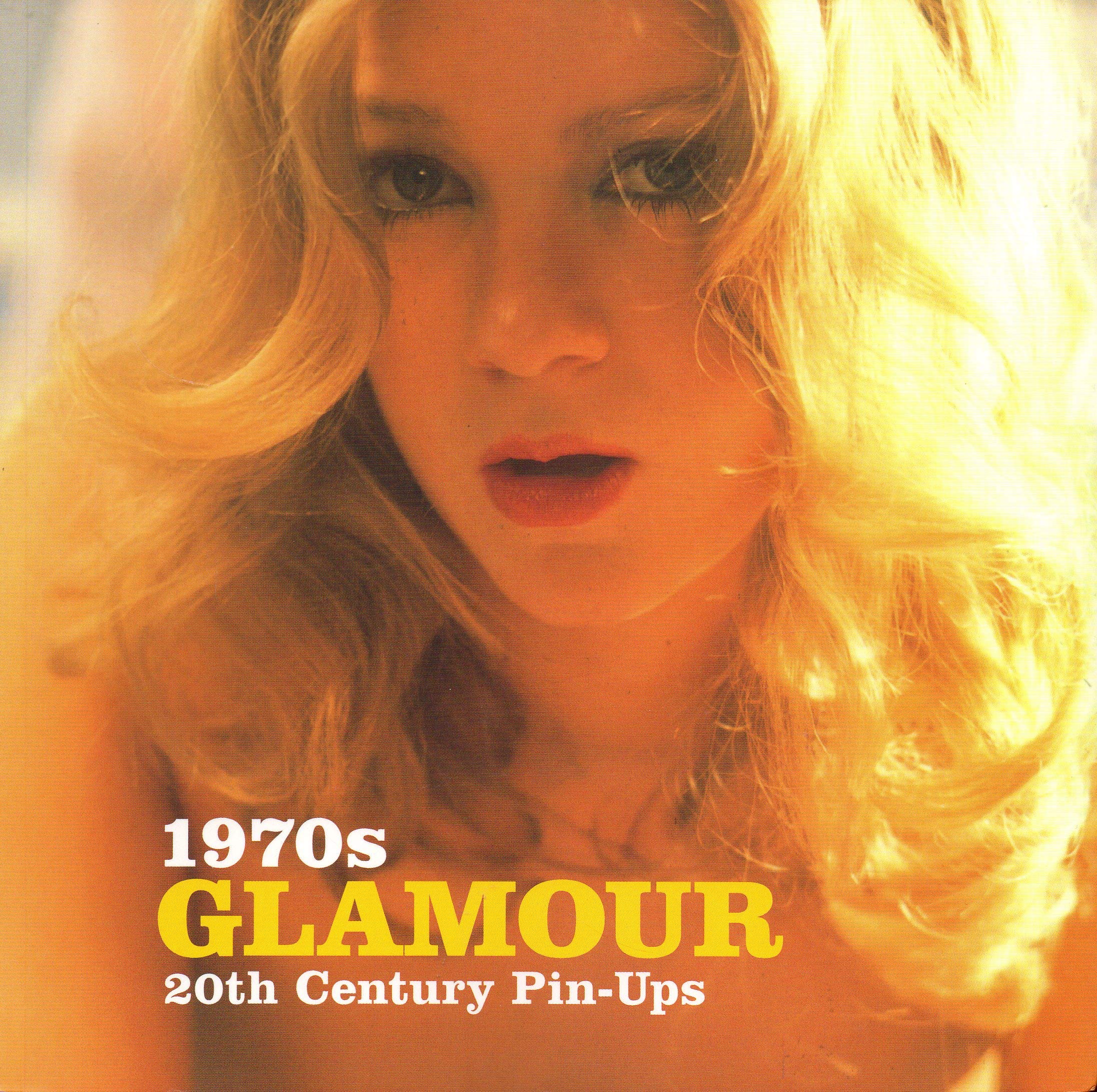 1970s Glamour (20th Century Pin-ups) Paperback – 7 Nov. 2010
