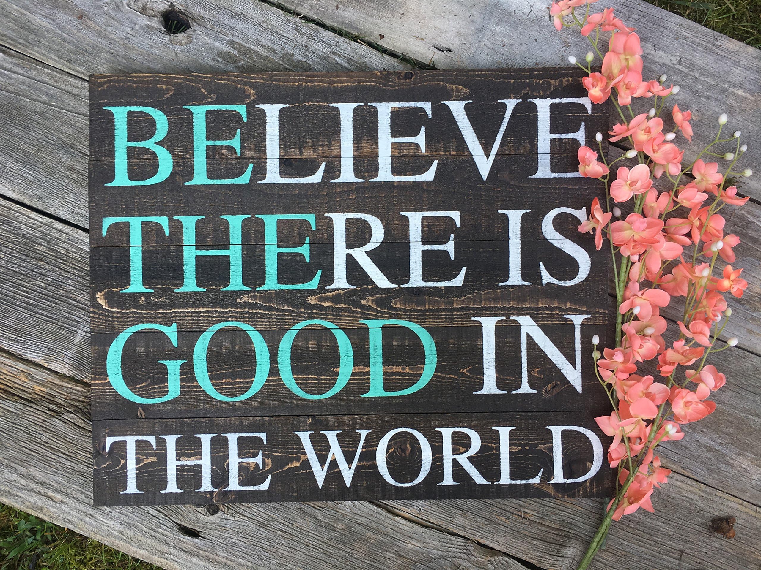 Dora Pitman Believe There is Good in The World Sign Be The Good Rustic Wooden Living Room Sign Anniversary GIF