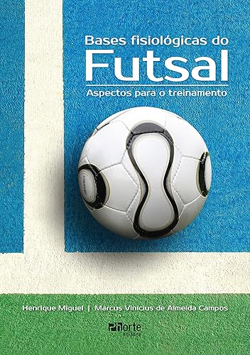 Bases fisiológicas do futsal: Aspectos para o treinamento