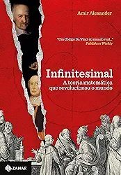 Infinitesimal: A teoria matemática que revolucionou o mundo