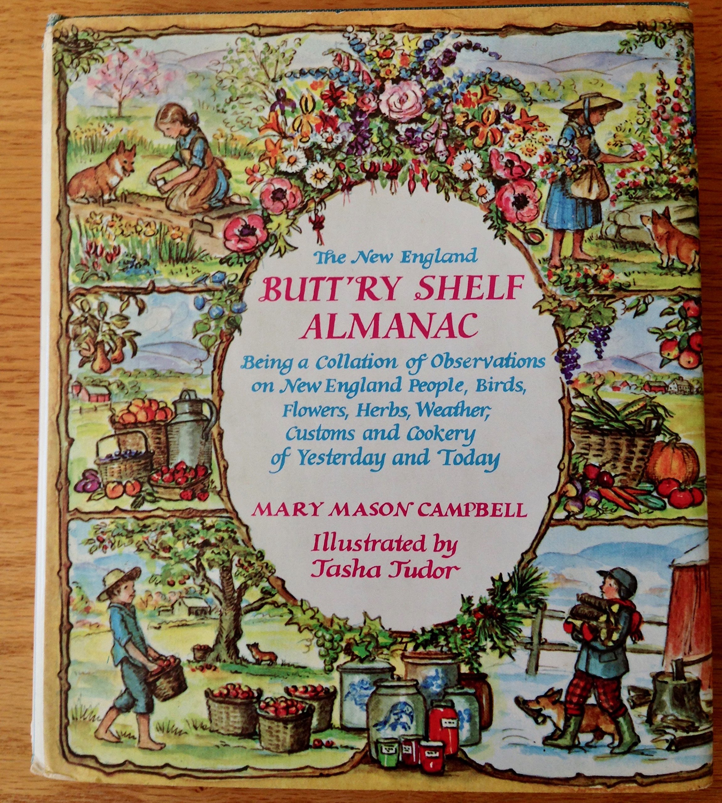 The New England Butt'ry Shelf Almanac, being a collection ofobservations on New England people, birds, flowers, herbs.
