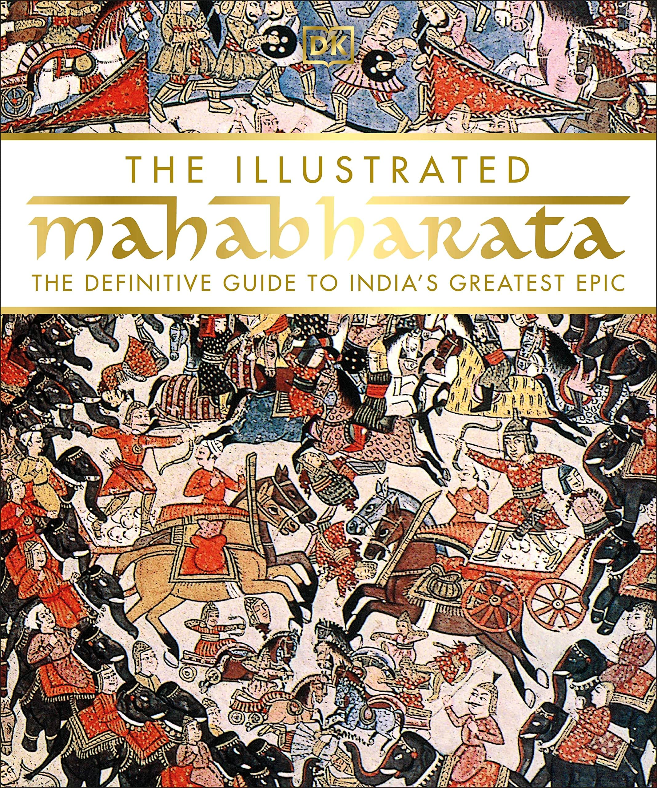 The Illustrated Mahabharata: The Definitive Guide to India's Greatest Epic