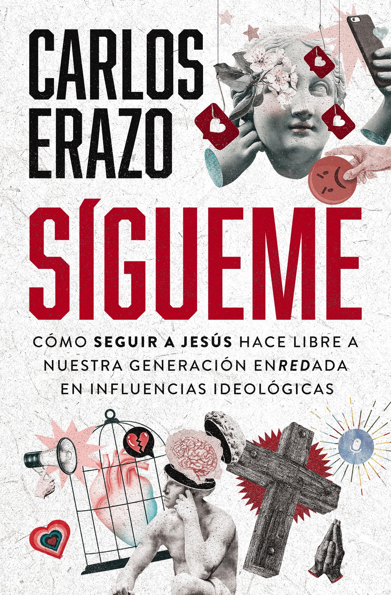 Sígueme | Softcover | Follow Me: Cómo Seguir a Jesús Hace Libre a Nuestra Generación Enredada En Influencias Ideológicas