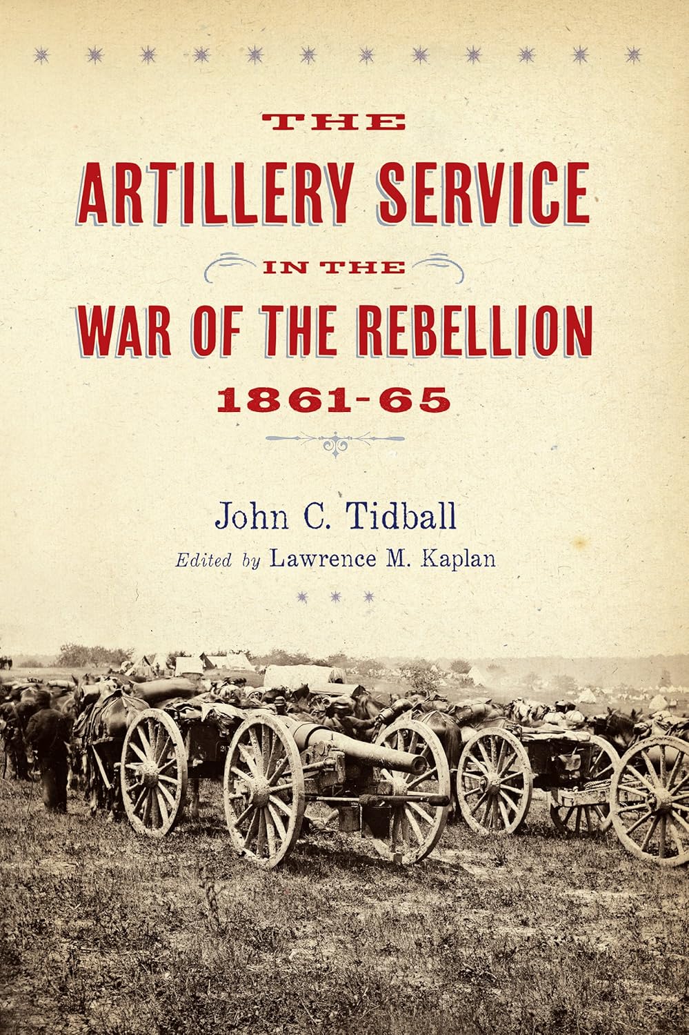 The Artillery Service in the War of the Rebellion, 1861–65      Kindle Edition