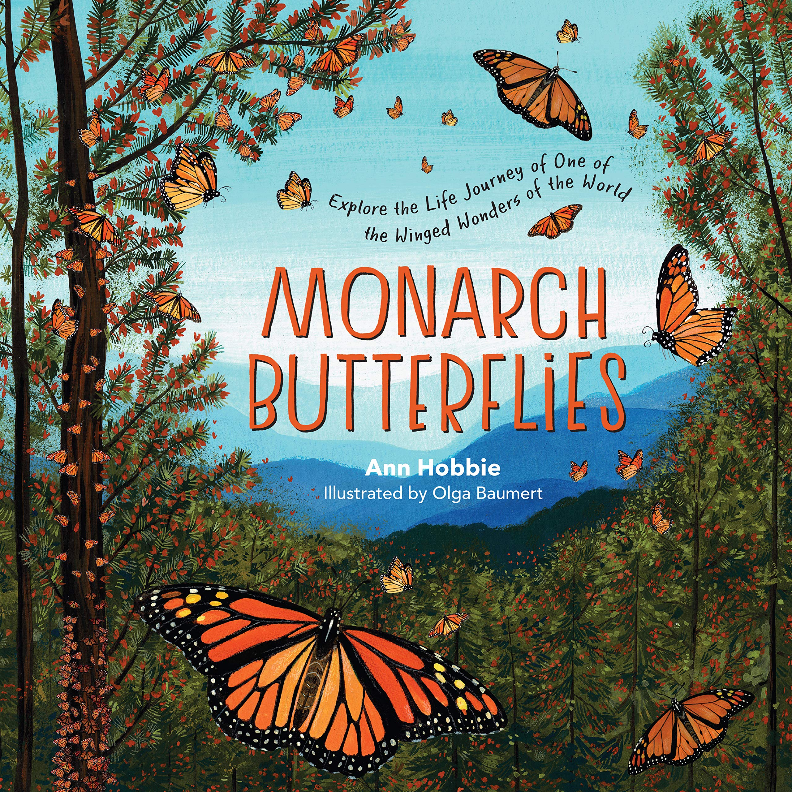 Monarch Butterflies: Explore the Life Journey of One of the Winged