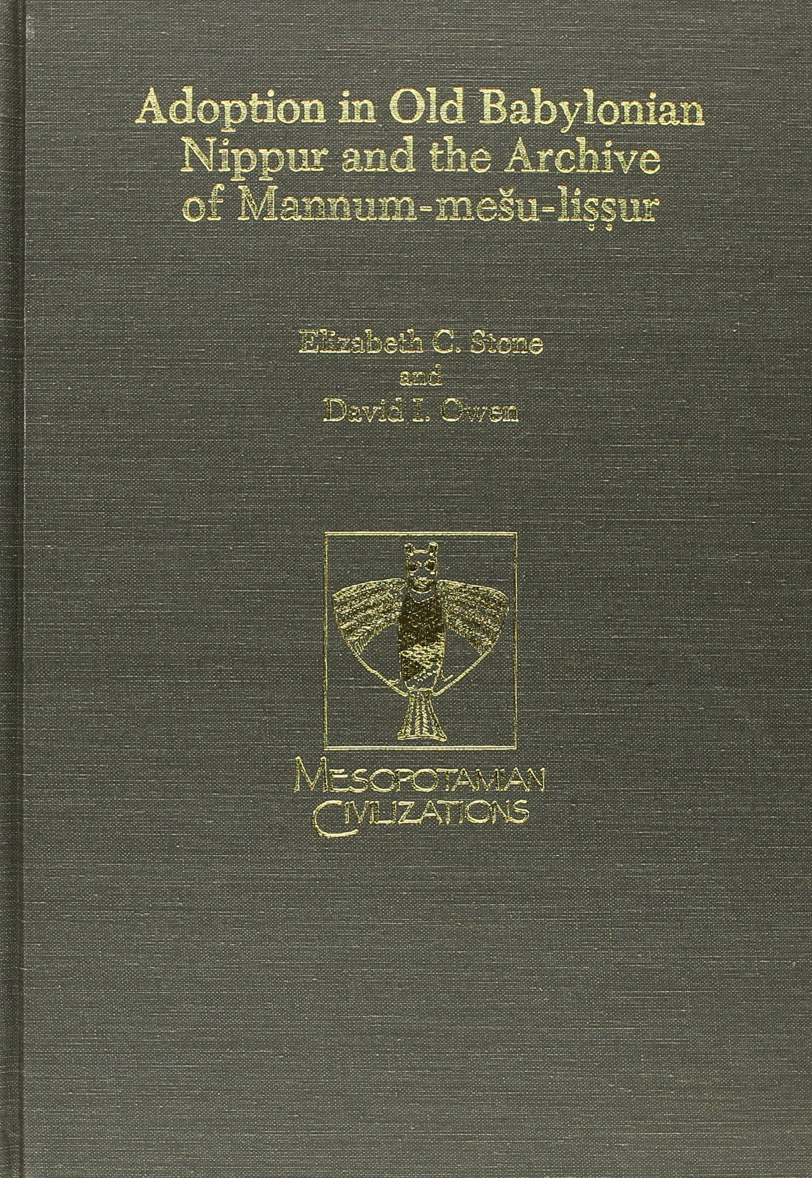 Adoption in Old Babylonian Nippur and the Archive of Mannum-mesu-lissur (Mesopotamian Civilizations)