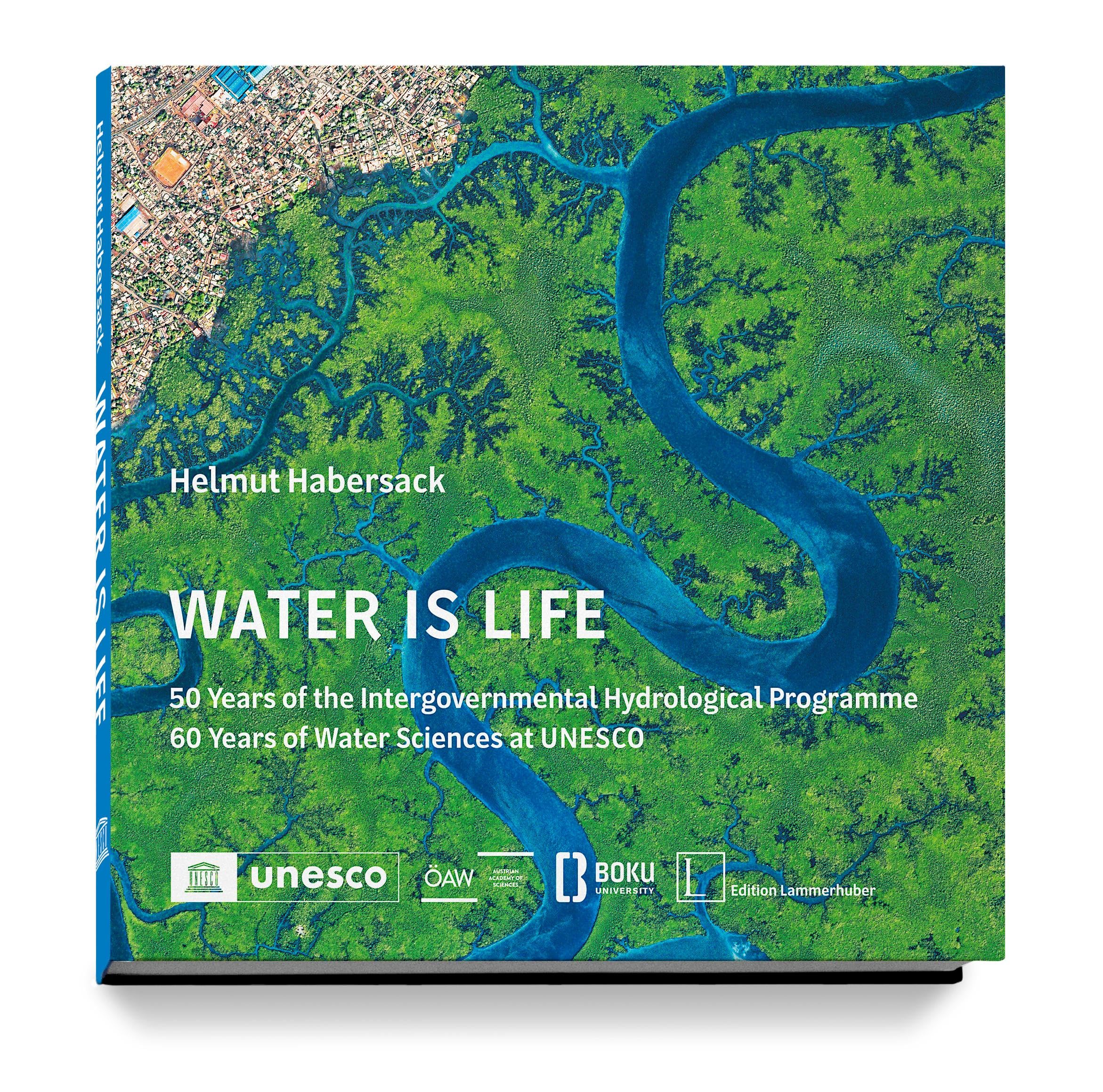 WATER IS LIFE: 50 Years of the IHP and 60 Years of Water Sciences at UNESCO