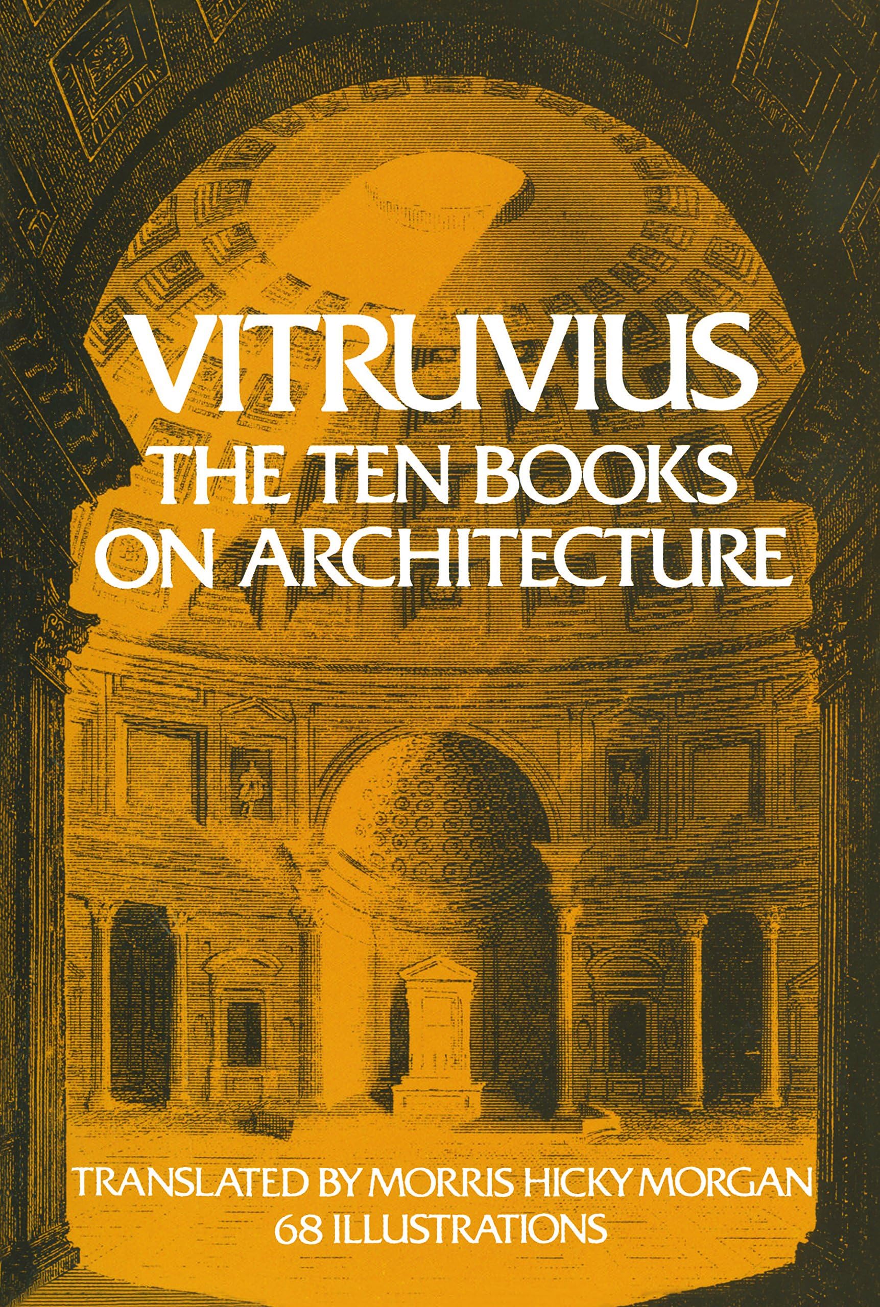 The Ten Books on Architecture (Volume 1)