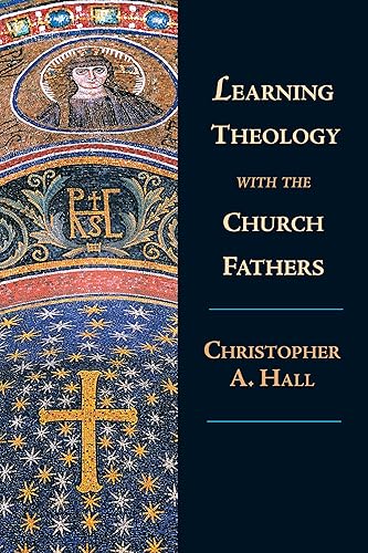 Learning Theology with the Church Fathers The Clarity of Scripture