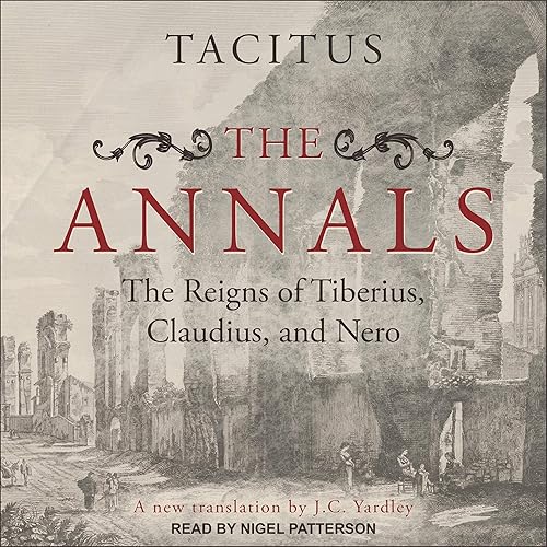 The Annals: The Reigns of Tiberius, Claudius, and Nero