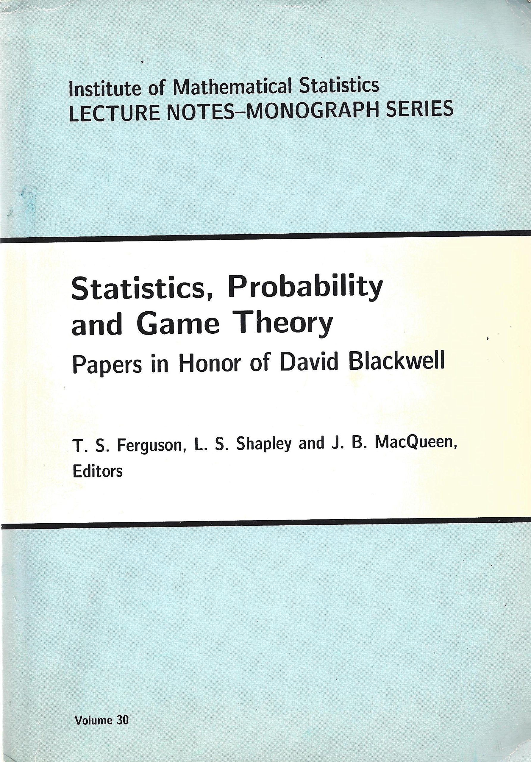 Buy Statistics, Probability & Game Theory: Papers in Honor of David Blackwell: 30 (Lecture Notes - Monograph Series No. 30) — BookShops.in