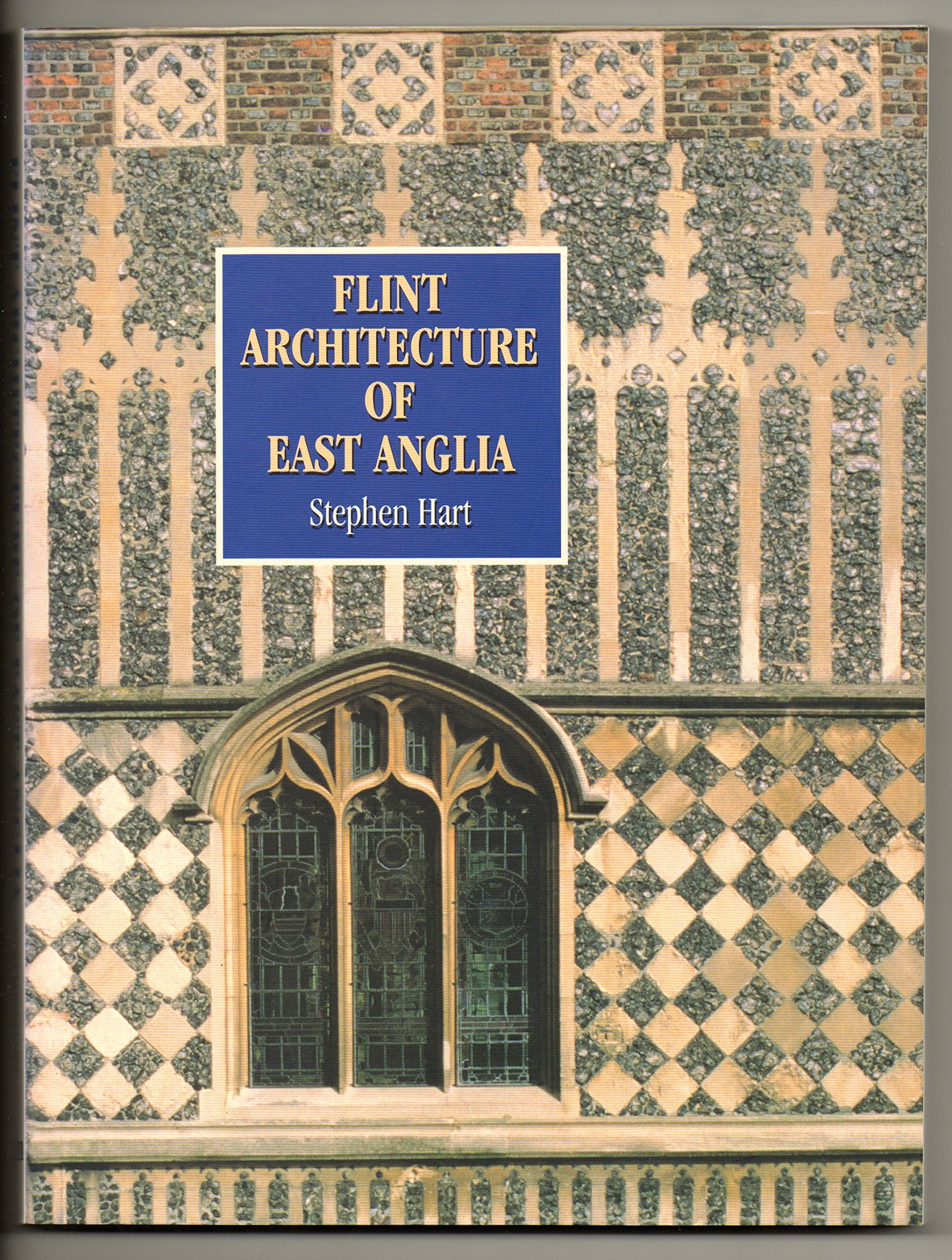 Flint Architecture of East Anglia by Stephen Hart PAPERBACK 9781900357180