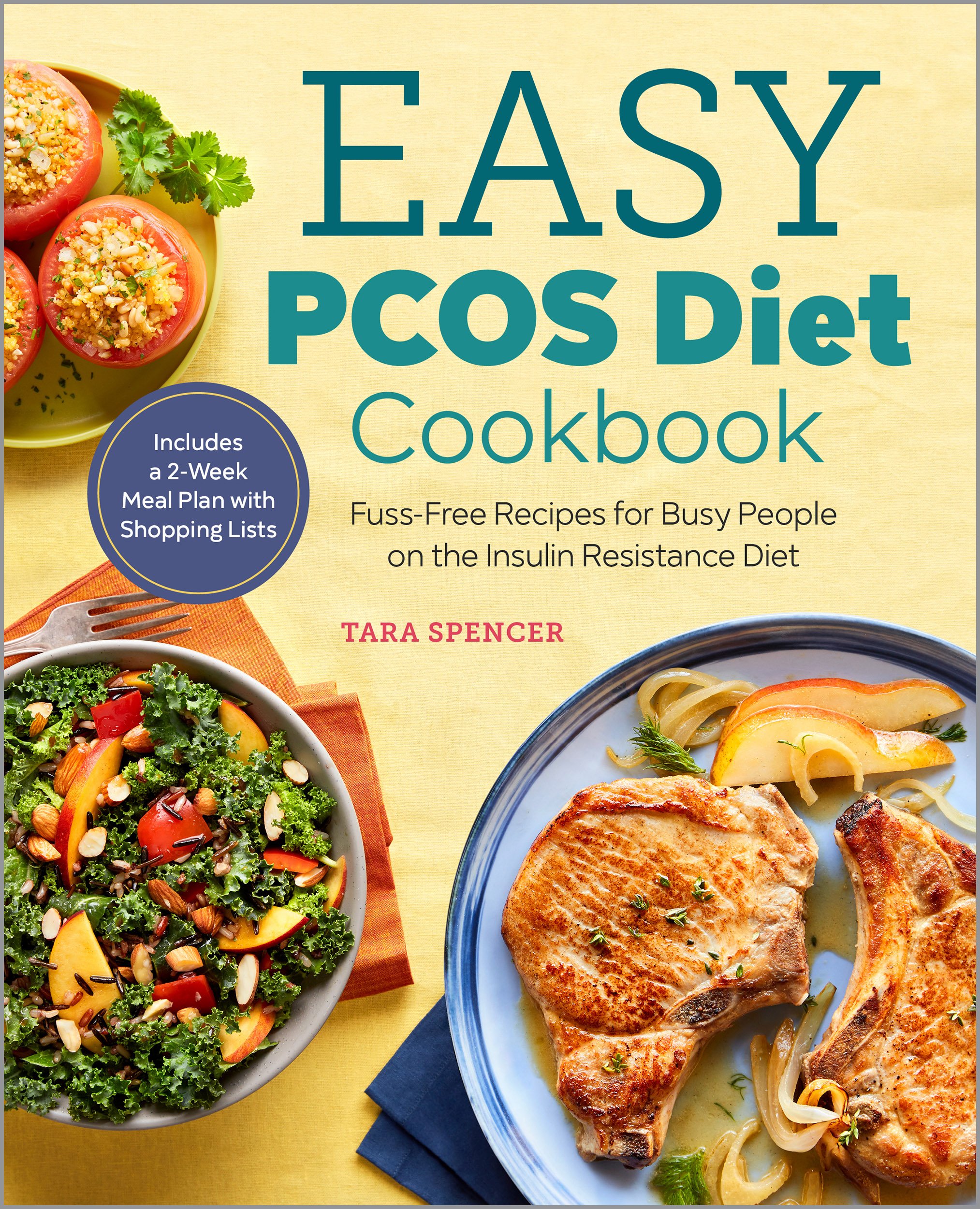 The Easy PCOS Diet Cookbook: Fuss-Free Recipes for Busy People on the Insulin Resistance Diet