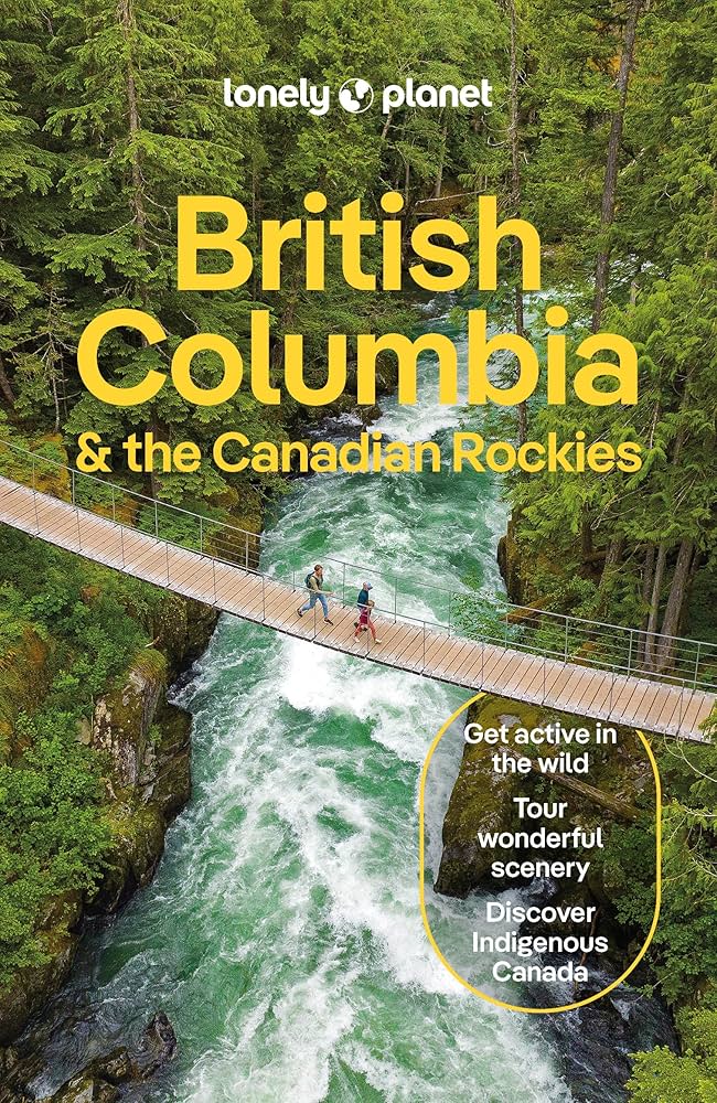 Lonely Planet British Columbia & the Canadian Rockies: Detailed