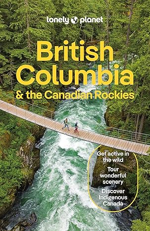 Lonely Planet British Columbia & the Canadian Rockies (Travel Guide)-Wow! eBook