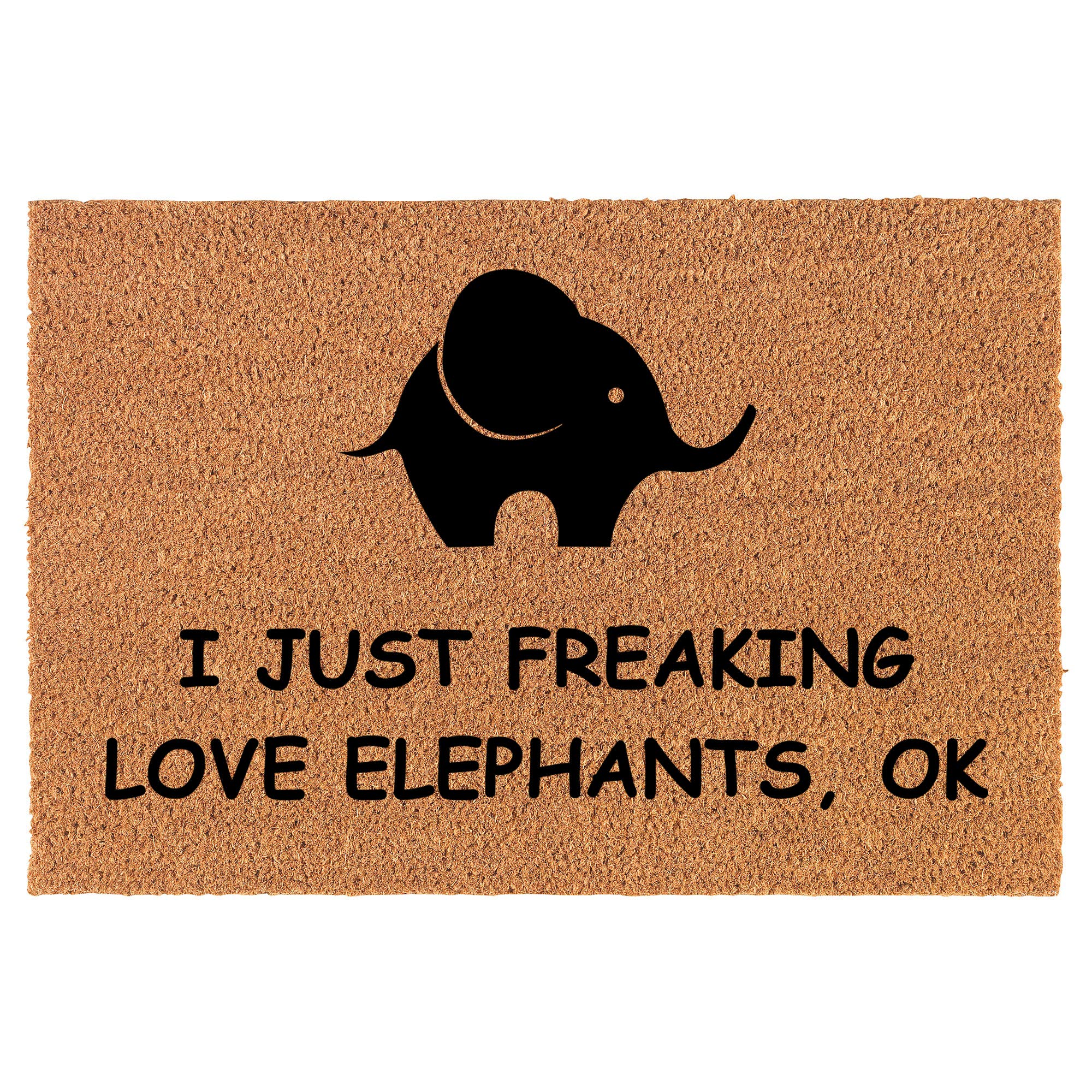 Or Something Coir Doormat Front Door Mat New Home Closing Housewarming Gift I Just Freaking Love Elephants Funny (30" x 18" Standard)