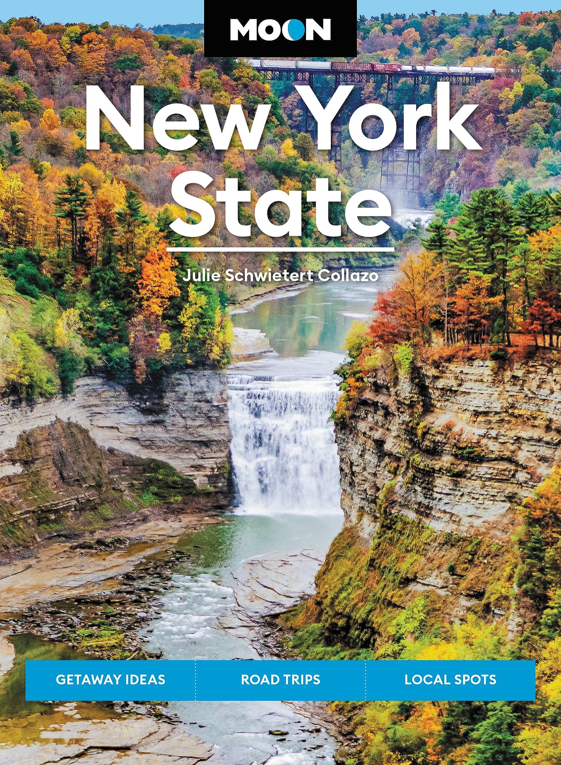 Moon New York State: Getaway Ideas, Road Trips, Local Spots (Moon U.S. Travel Guide)