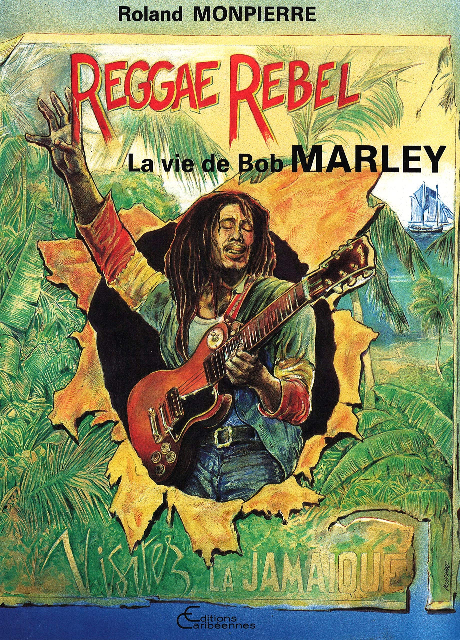 Reggae rebel : la vie de Bob Marley
