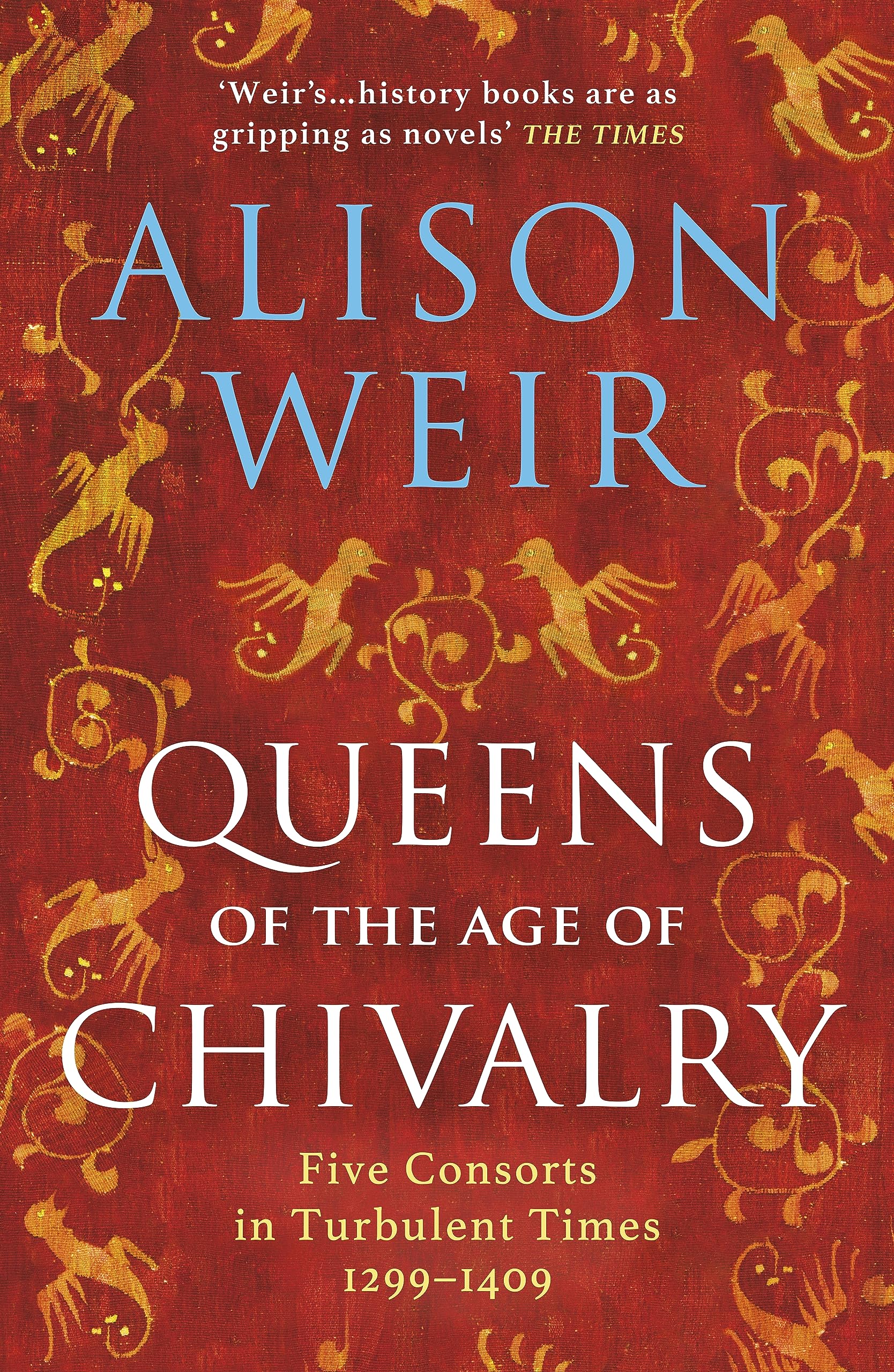 Queens of the Age of Chivalry by Alison Weir (Paperback Book)