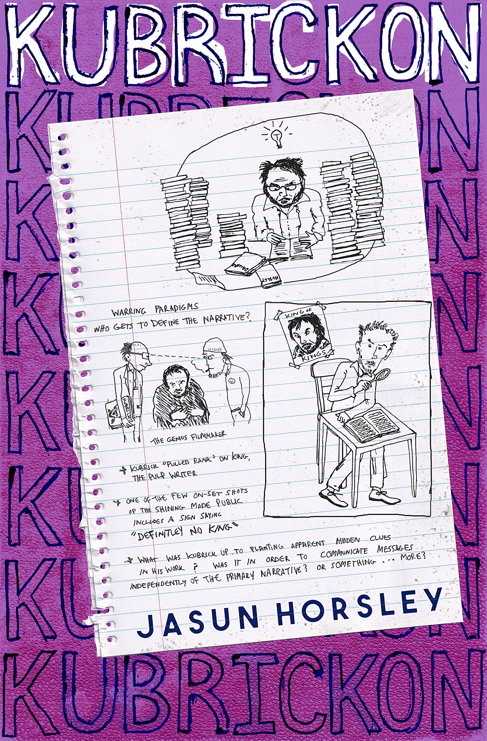 The Kubrickon: The Cult of Kubrick, Attention  by Jasun Horsley PAPERBACK