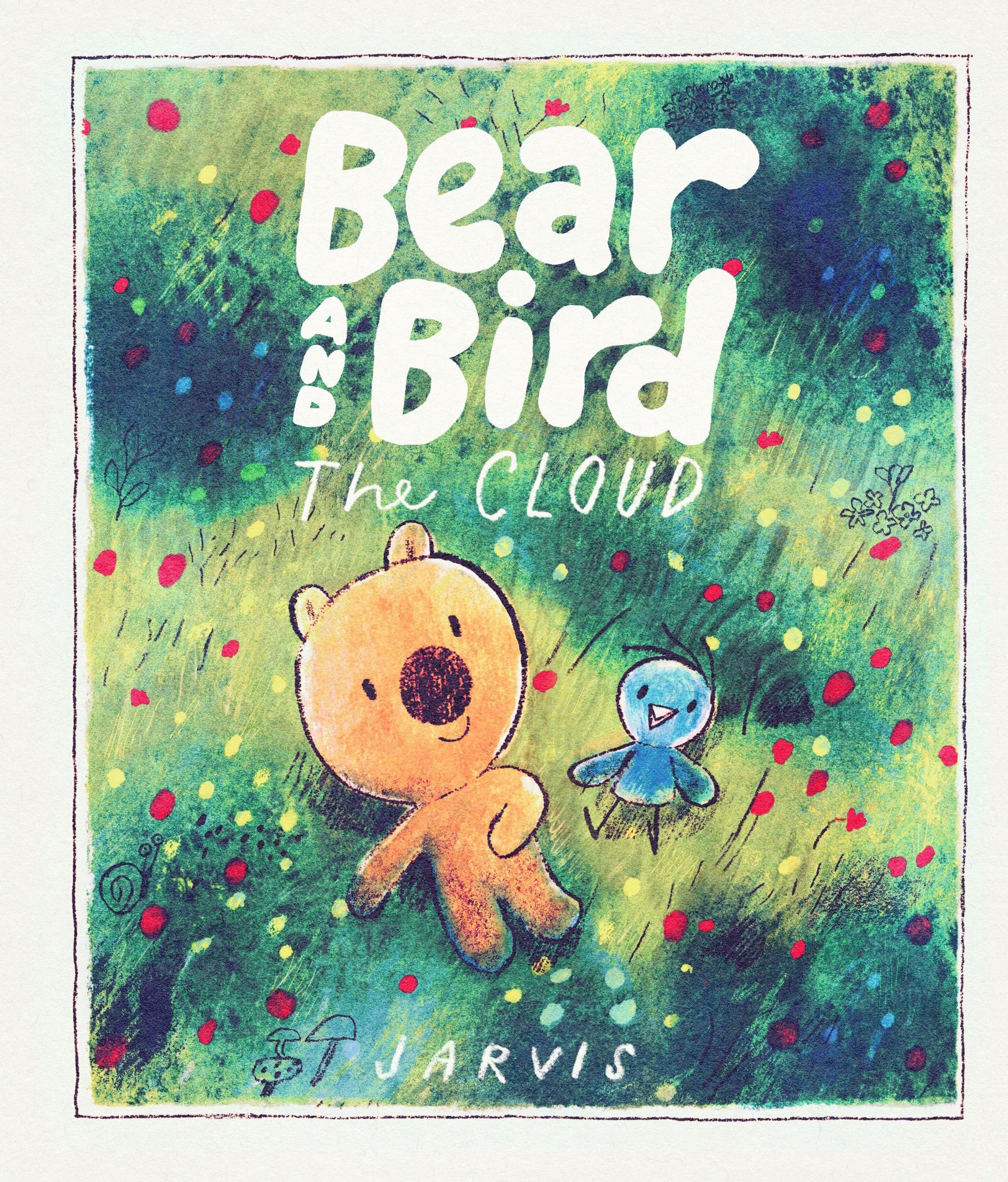 The Cloud: A Bear and Bird Picture Book by  Jarvis,  Jarvis - 9781529526752