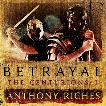 Betrayal Audiobook by Anthony Riches episode artwork