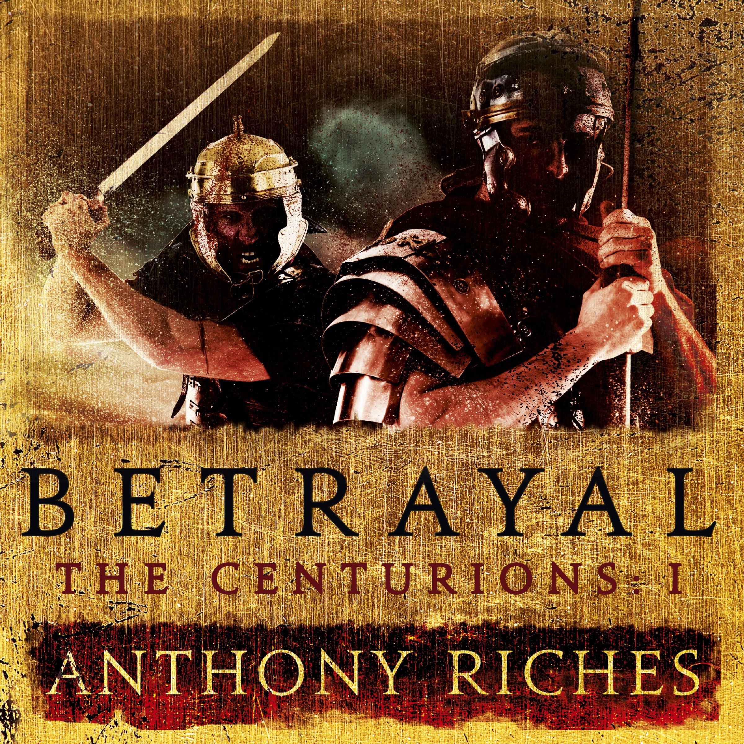 Cover art for Betrayal: The Centurions I