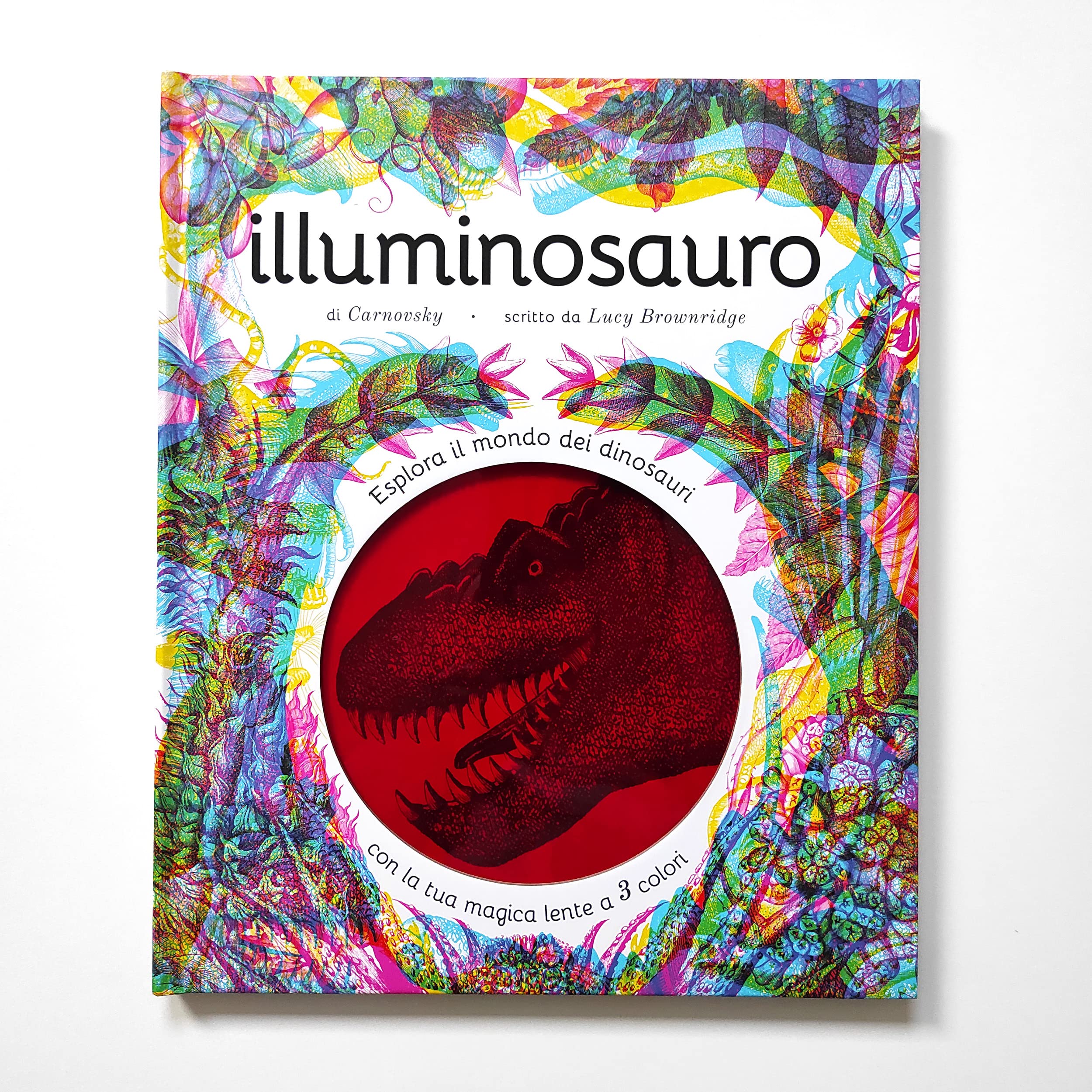 Illuminosauro. Esplora il mondo dei dinosauri con la tua magica lente a 3 colori. Ediz. a colori. Con lenti colorate