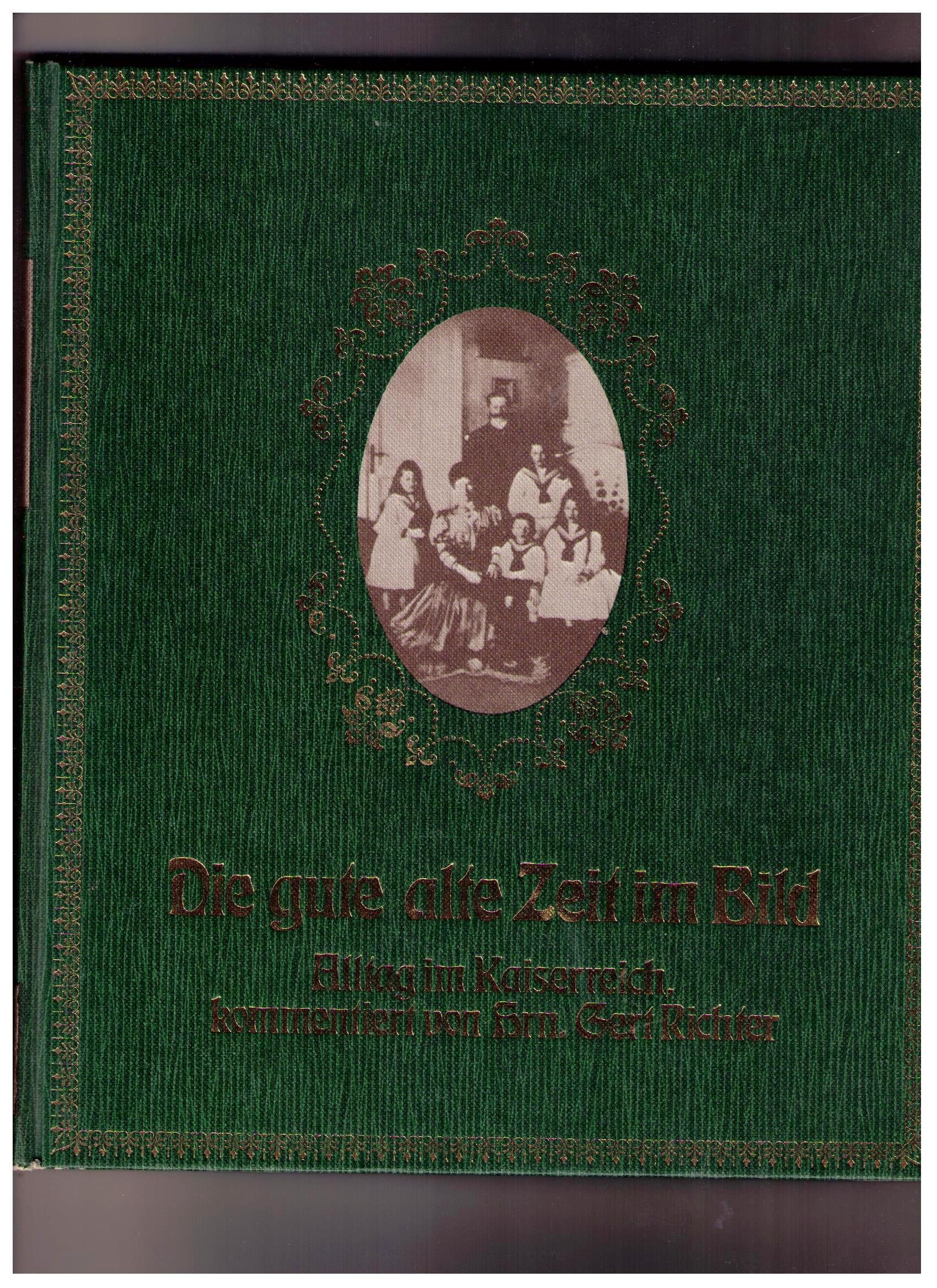 Alltag im Kaiserreich 1871 bis 1914 Bildband