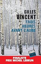 Download Trois heures avant l’aube: Finaliste Prix Michel Lebrun (Polar) PDF