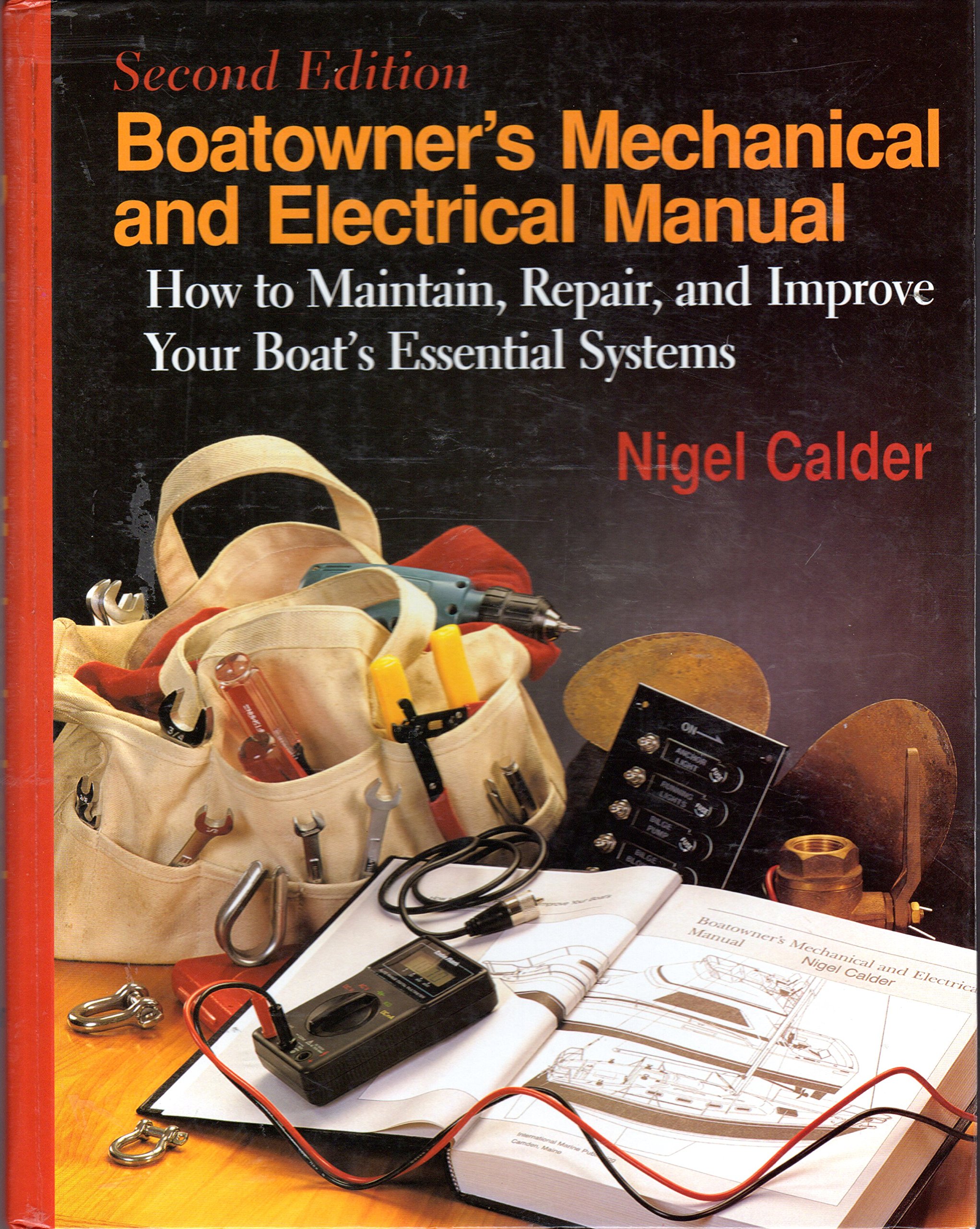Boatowner's Mechanical & Electrical Manual: How to Maintain, Repair, and Improve Your Boat's Essential Systems