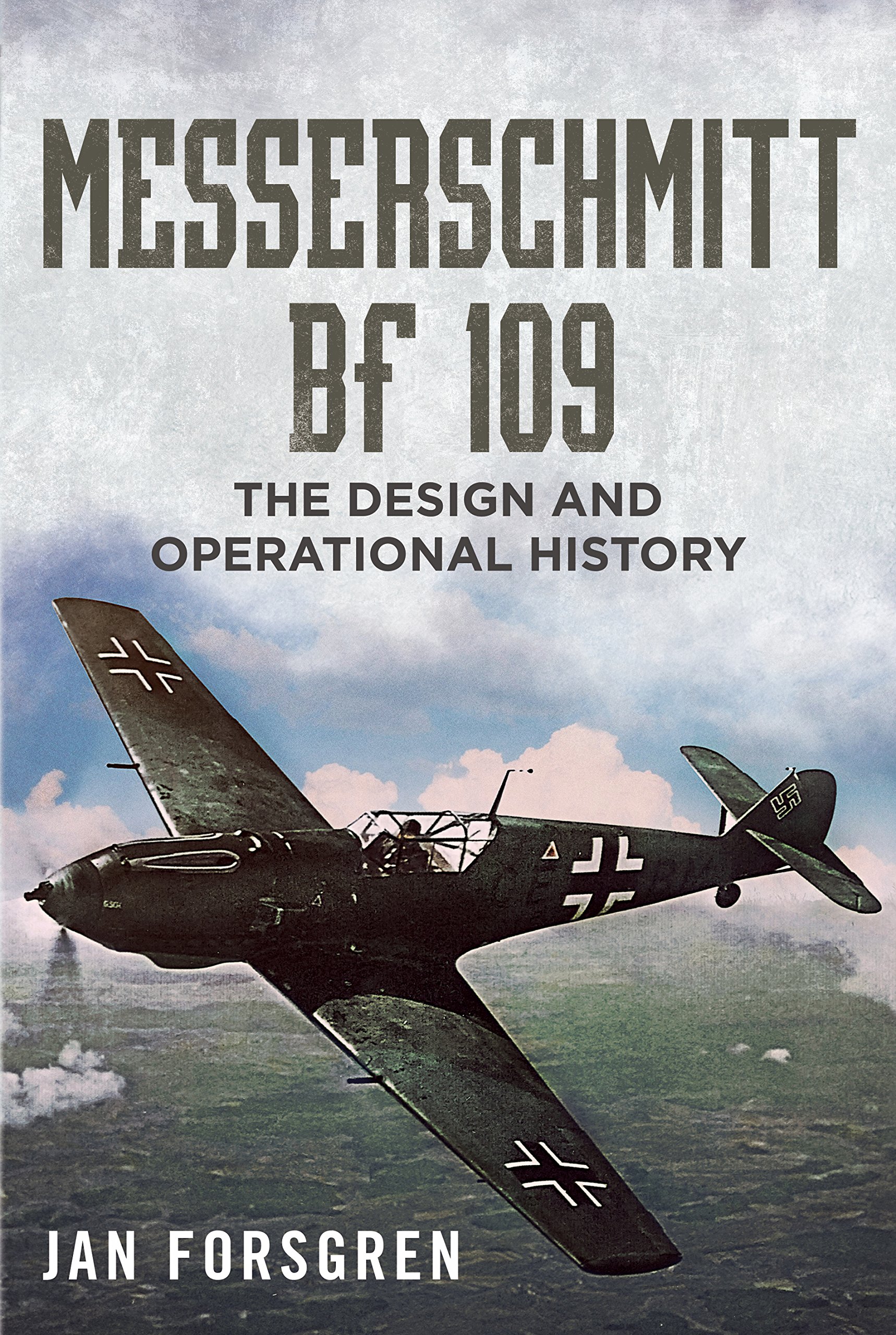 Messerschmitt BF 109: The Design and Operational  by Jan Forsgren HARDBACK