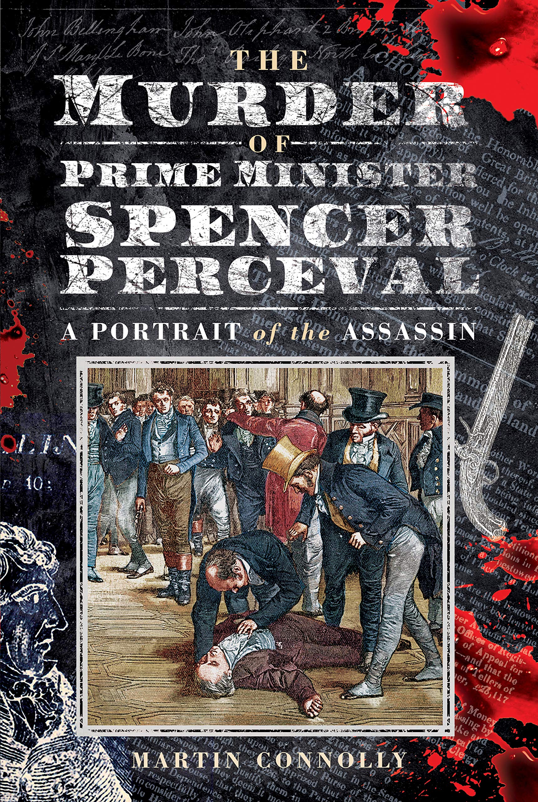 Buy The Murder of Prime Minister Spencer Perceval: A Portrait of the Assassin — BookShops.in