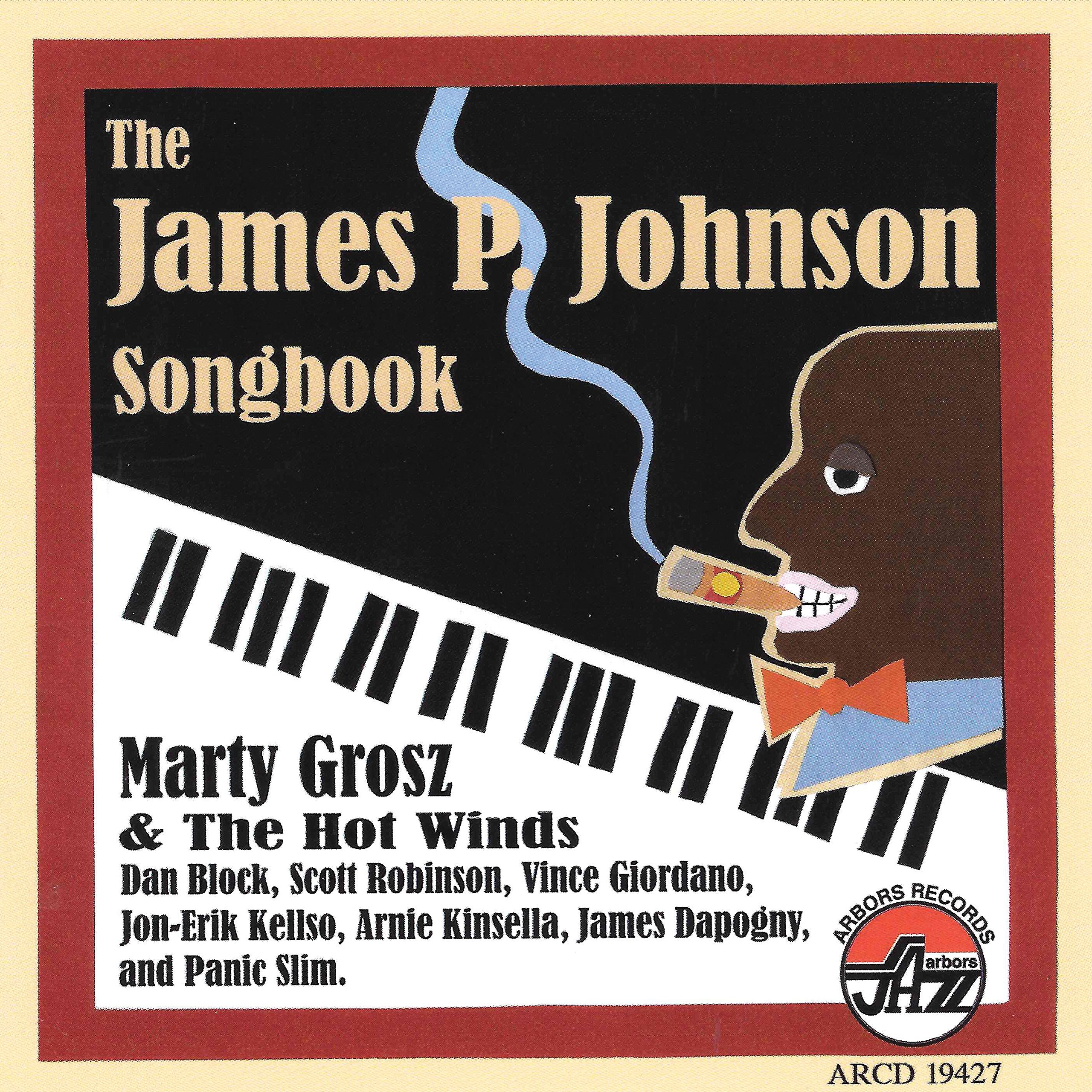 James P. Johnson Songbook, The [Audio CD] Grosz, Marty/the Hot Winds