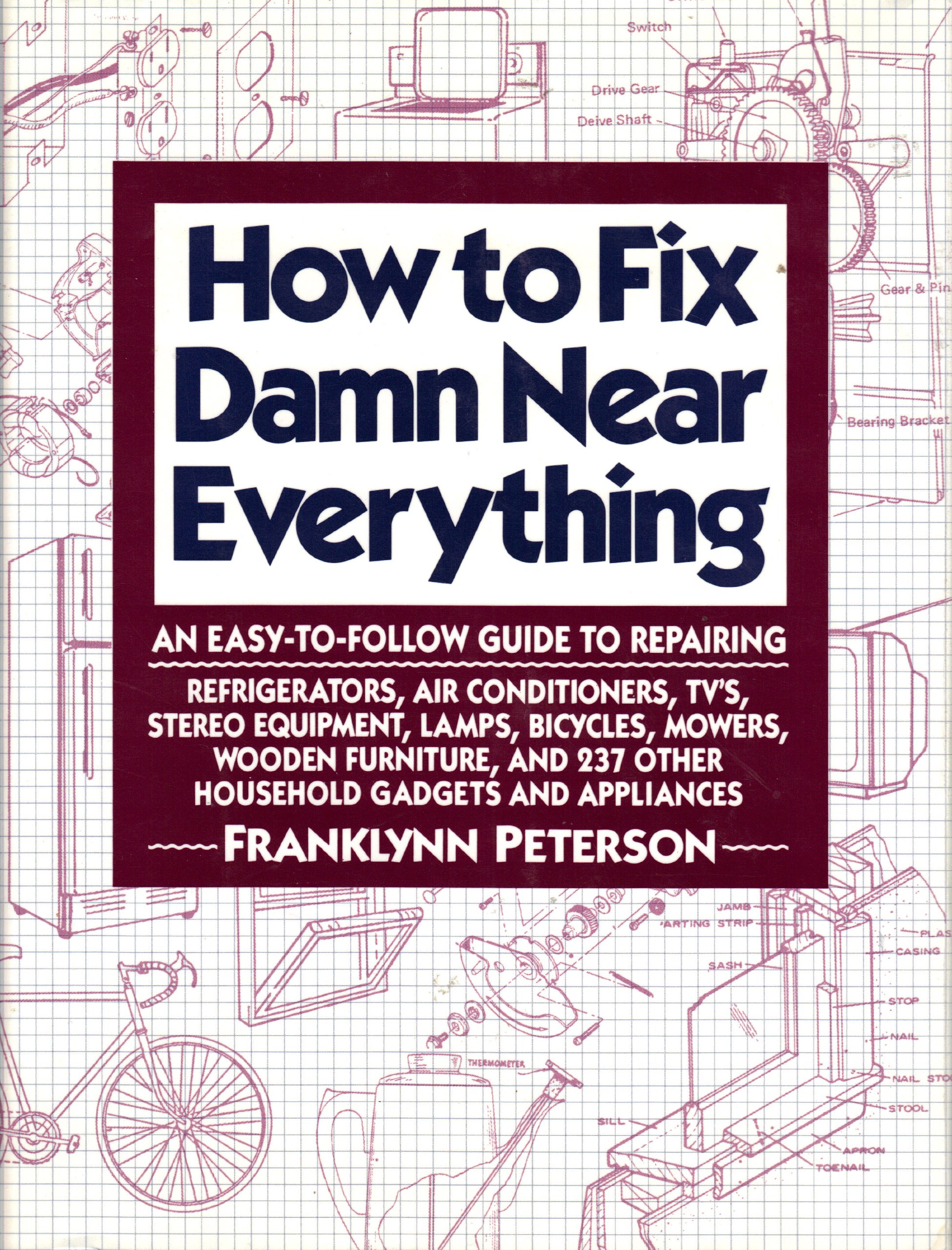 How to Fix Damn Near Everything