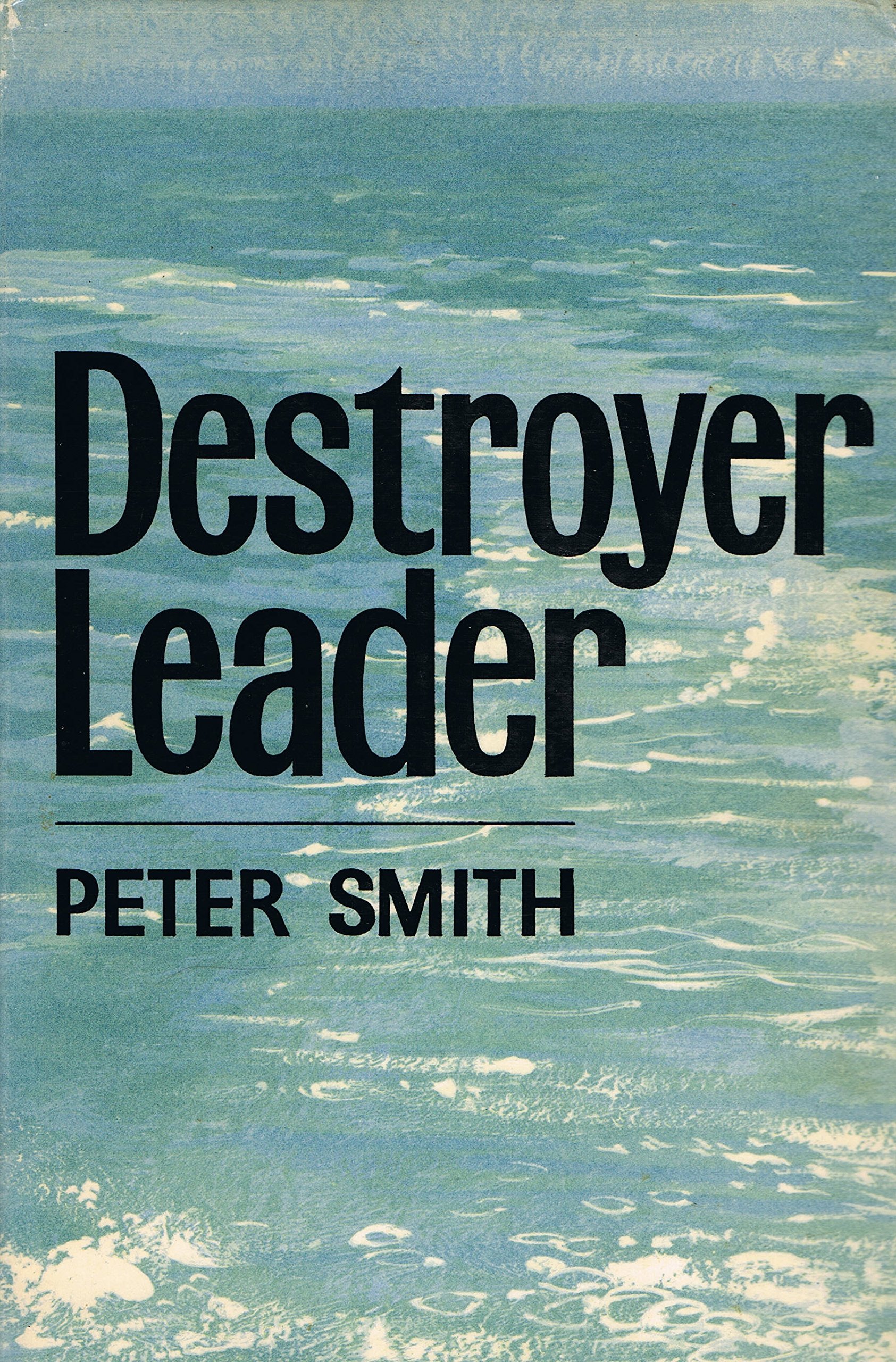 Destroyer Leader: HMS Faulknor 1935 - 1946 Smith, Peter C.