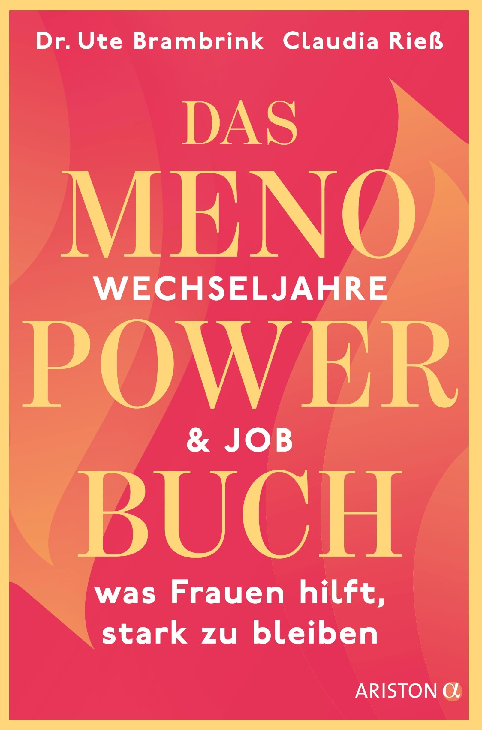 Das Menopower-Buch: Wechseljahre & Job – was Frauen hilft, stark zu bleiben - Mit praktischen Tipps und Strategien für den Berufsalltag